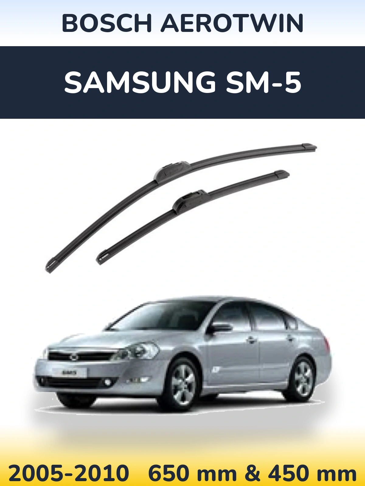 Front wiper blade set BOSCH AeroTwin 650 & 450 mm for Samsung SM-5 2005-2010
