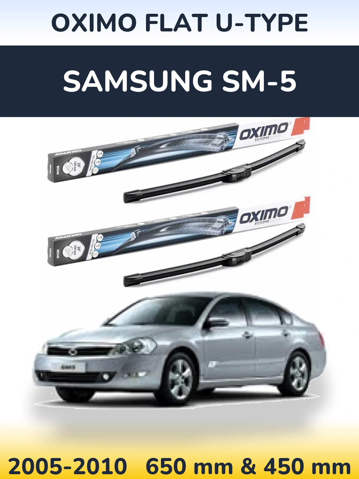 Front wiper blade set Oximo Flat U-type 650 & 450 mm for Samsung SM-5 2005-2010
