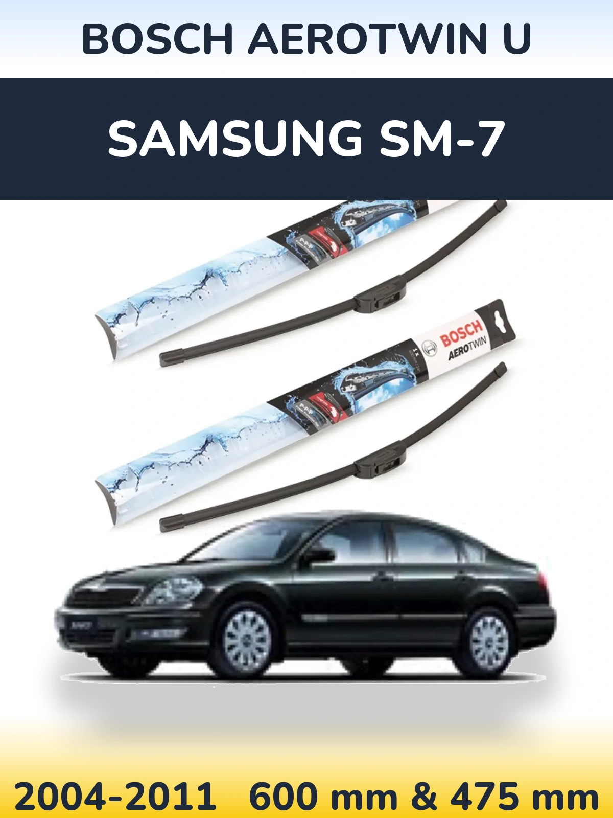 Front wiper blade set BOSCH AeroTwin U 600 & 475 mm for Samsung SM-7 2004-2011