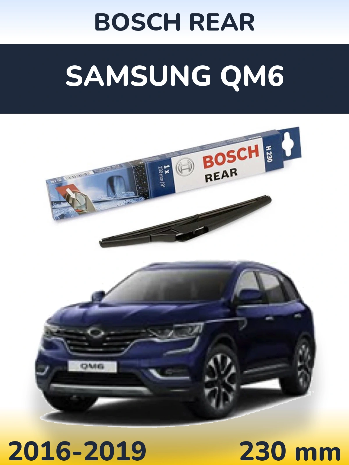 Rear wiper blade BOSCH Rear 230 mm for Samsung QM6 2016-2019