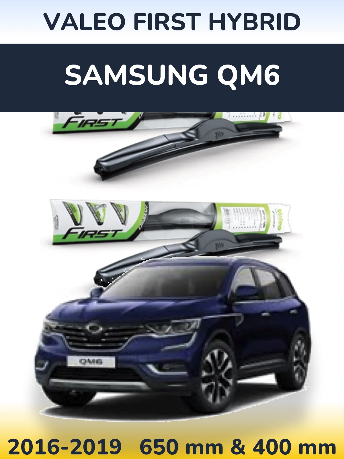 Front wiper blade set Valeo First Hybrid 650 & 400 mm for Samsung QM6 2016-2019