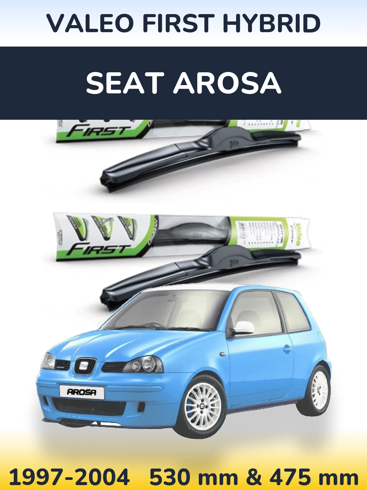 Комплект передних дворников Valeo First Hybrid 530 & 475 мм для SEAT Arosa 1997-2004