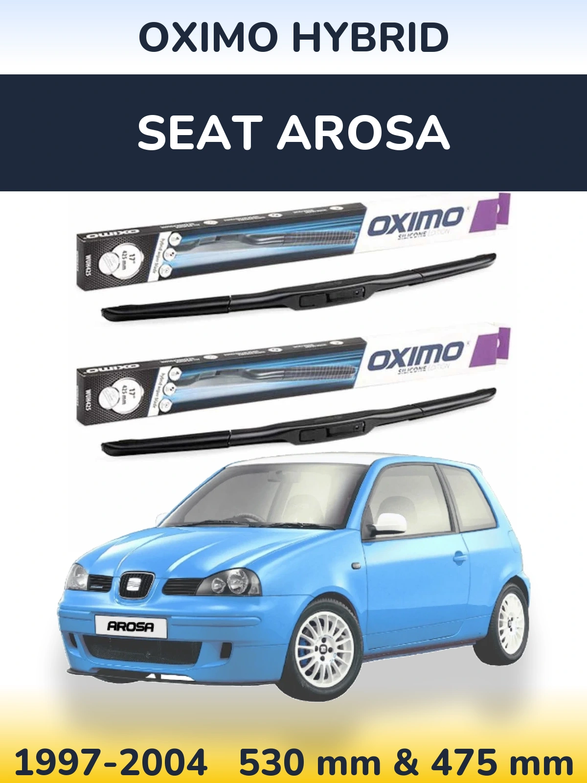 Front wiper blade set Oximo Hybrid 530 & 475 mm for SEAT Arosa 1997-2004