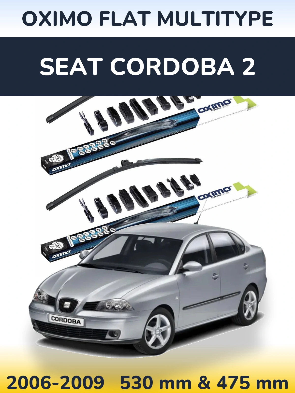 Front wiper blade set Oximo Flat MultiTipoe 530 & 475 mm for SEAT Cordoba 2 2006-2009