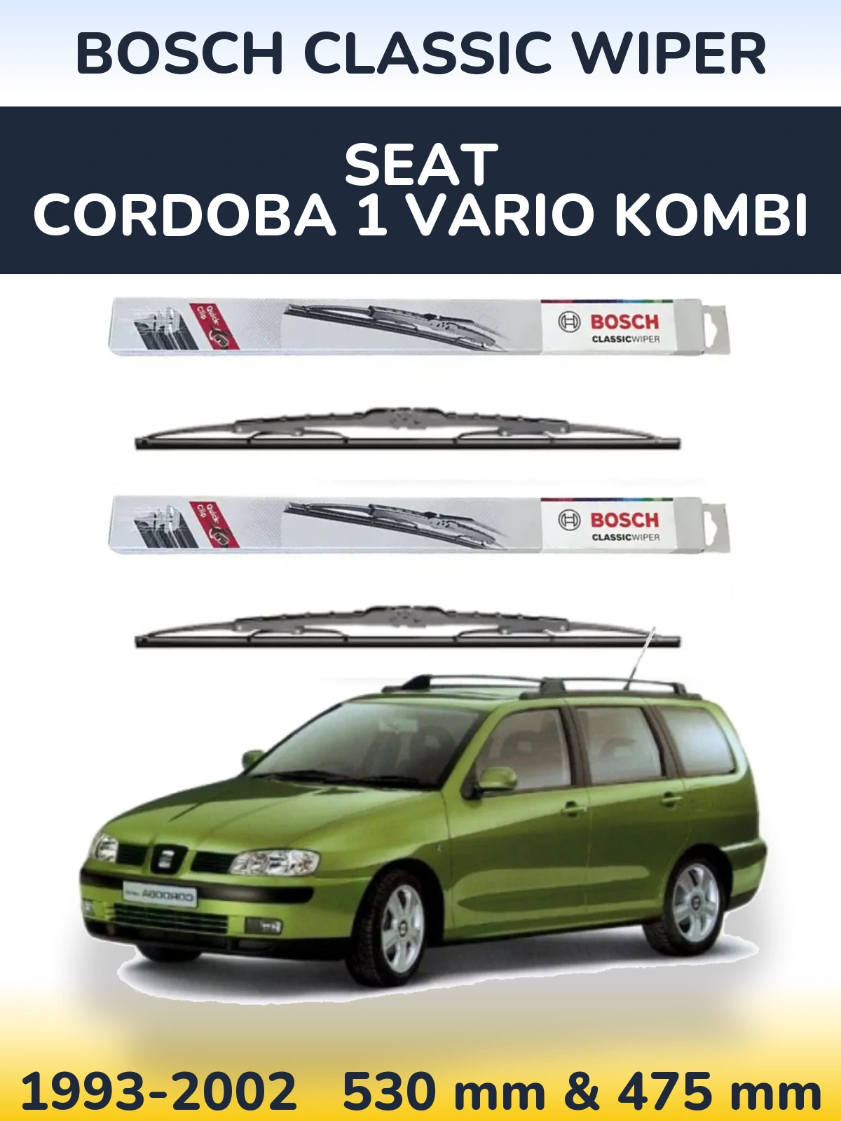 Комплект передних дворников BOSCH Classic Wiper 530 & 475 мм для SEAT Cordoba 1 Vario kombi 1993-2002