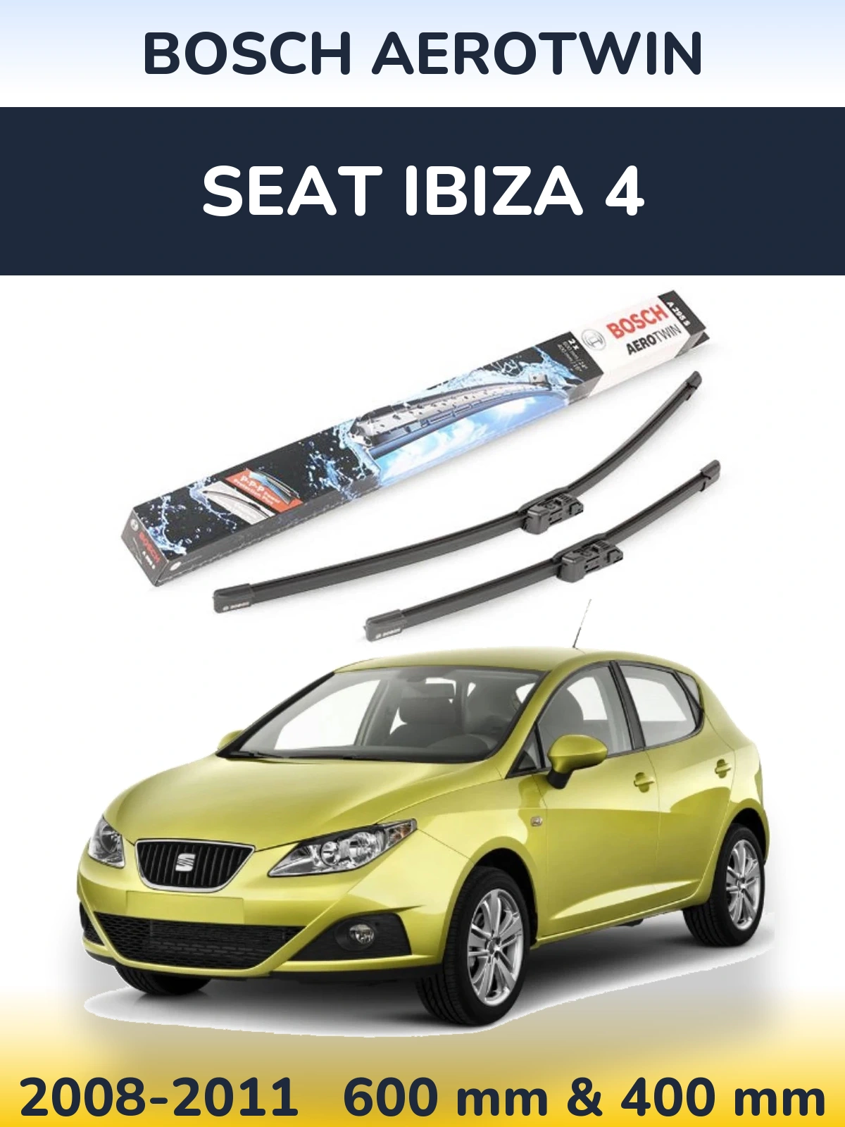 Front wiper blade set BOSCH AeroTwin 600 & 400 mm for SEAT Ibiza 4 2008-2011