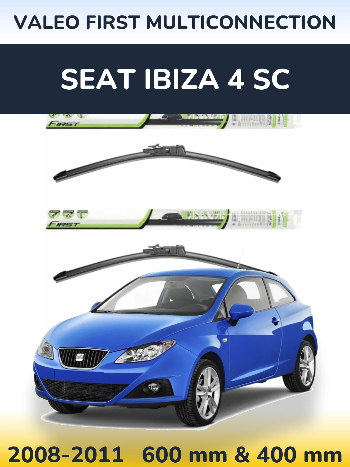 Комплект передних дворников Valeo First MultiConnection 600 & 400 мм для SEAT Ibiza 4 SC 2008-2011