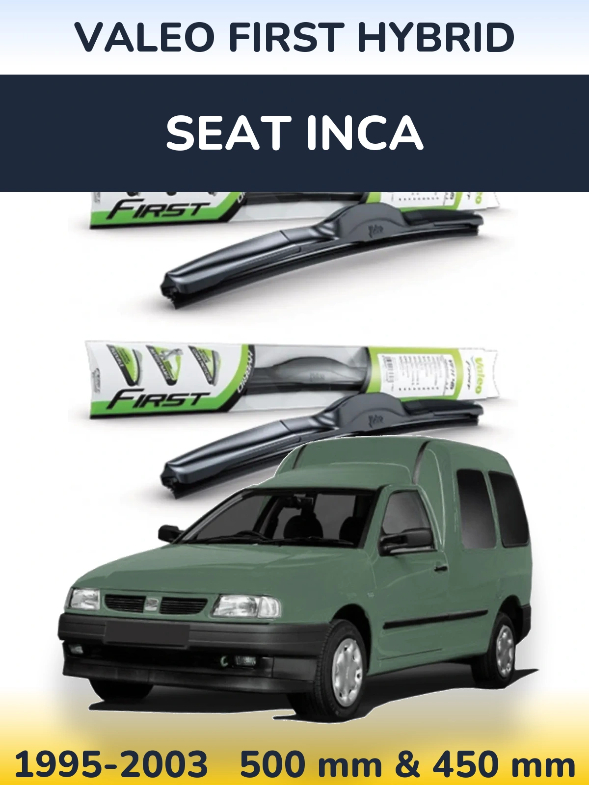 Front wiper blade set Valeo First Hybrid 500 & 450 mm for SEAT Inca 1995-2003