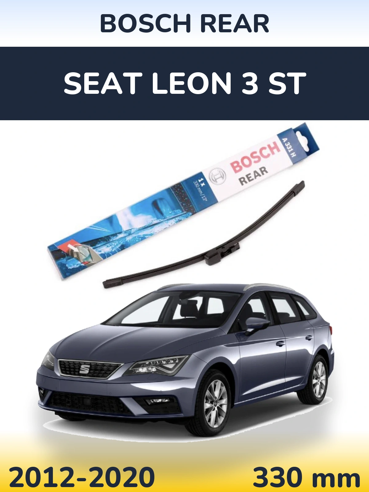Rear wiper blade BOSCH Rear 330 mm for SEAT Leon 3 ST 2012-2020