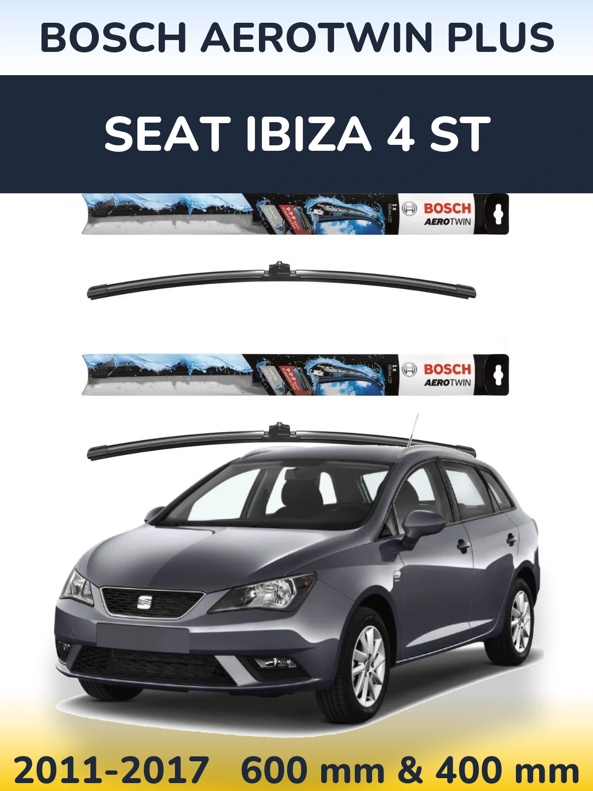 Front wiper blade set BOSCH AeroTwin Plus 600 & 400 mm for SEAT Ibiza 4 ST 2011-2017