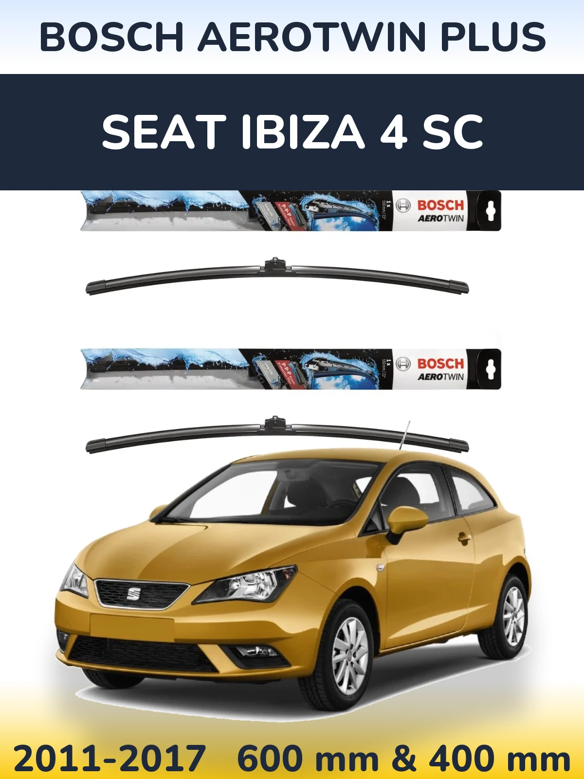 Front wiper blade set BOSCH AeroTwin Plus 600 & 400 mm for SEAT Ibiza 4 SC 2011-2017
