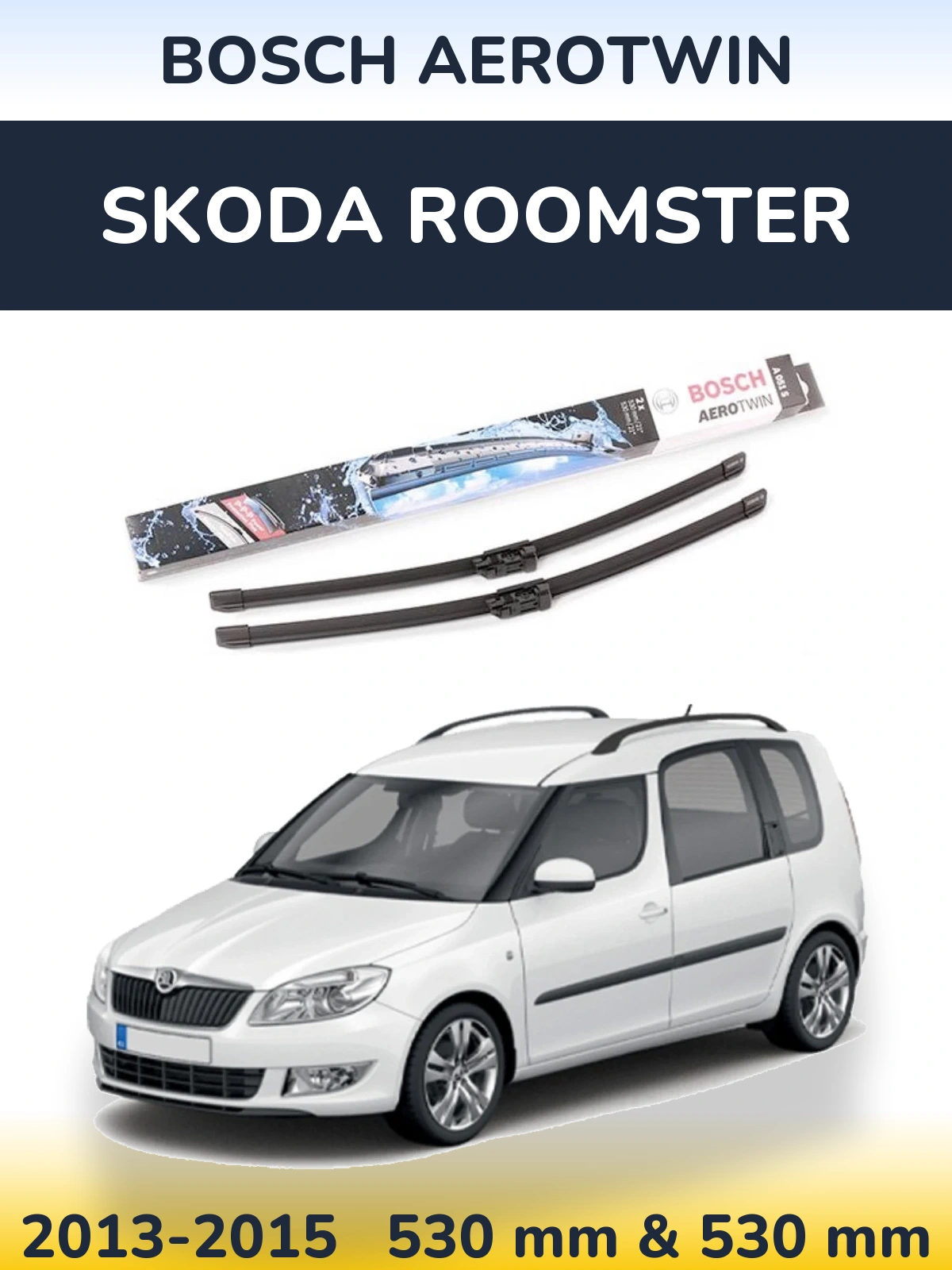 Front wiper blade set BOSCH AeroTwin 530 & 530 mm for Skoda Roomster 2013-2015
