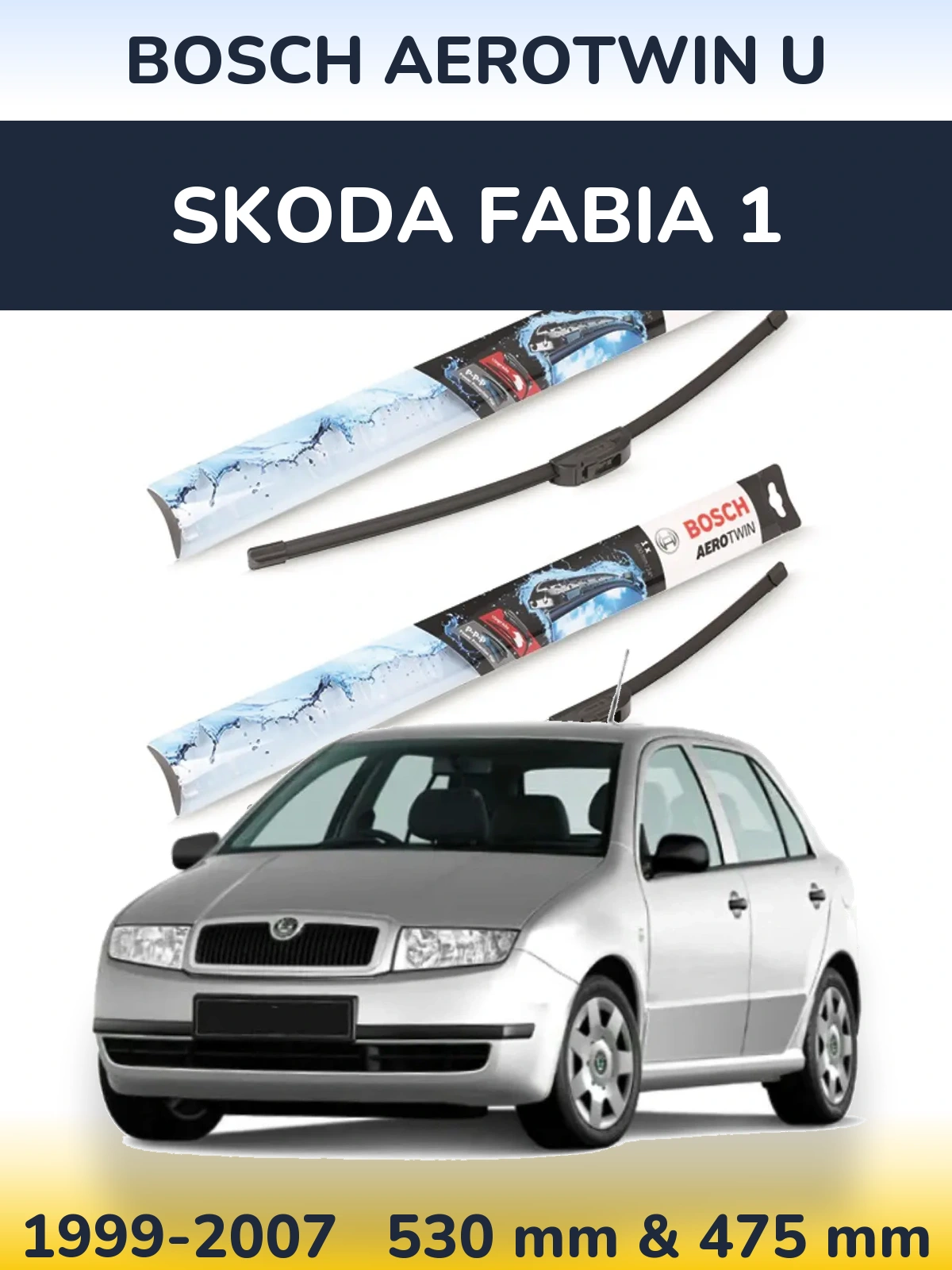 Комплект передніх щіток BOSCH AeroTwin U 530 & 475 мм для Skoda Fabia 1 1999-2007