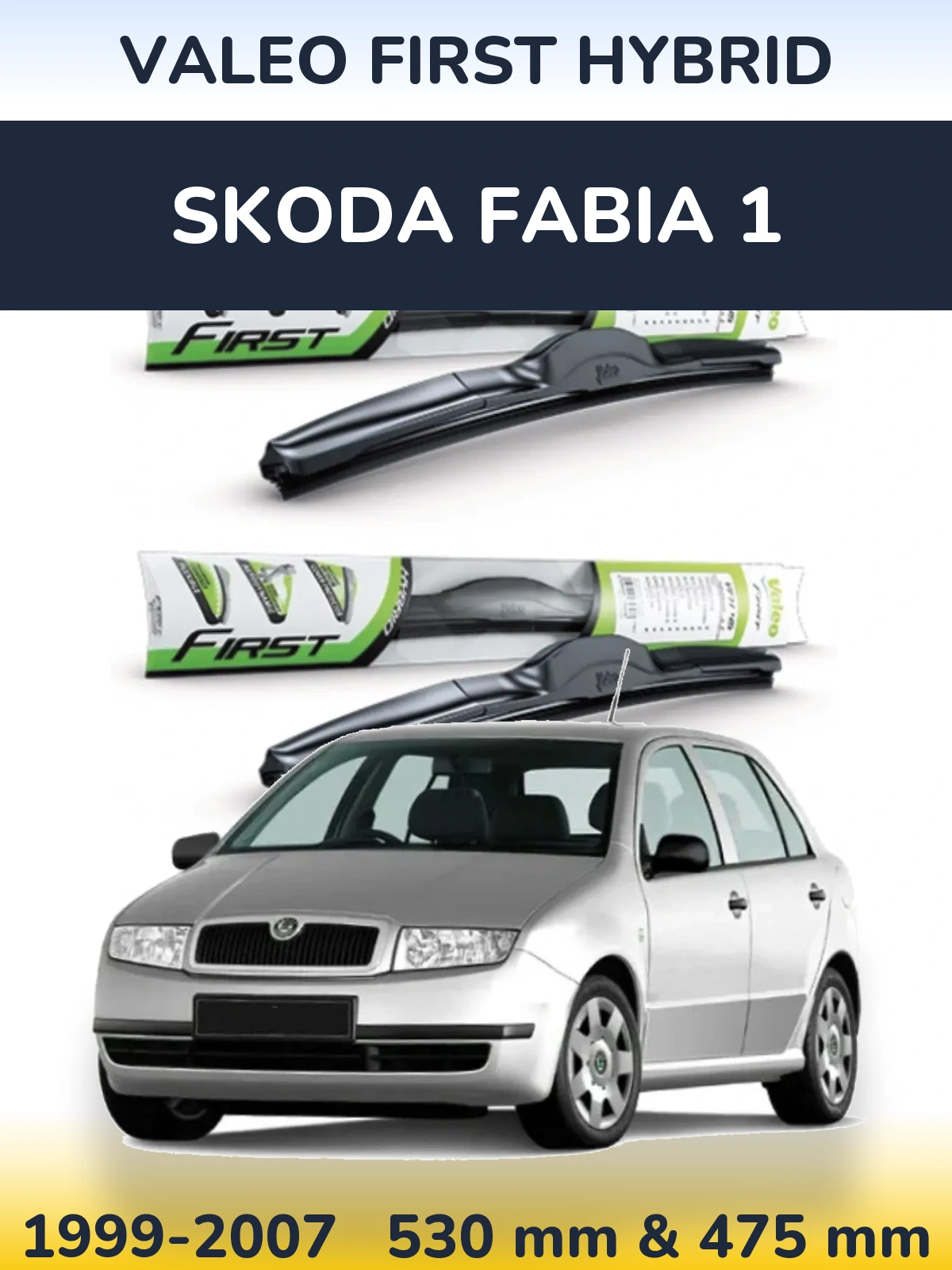 Front wiper blade set Valeo First Hybrid 530 & 475 mm for Skoda Fabia 1 1999-2007