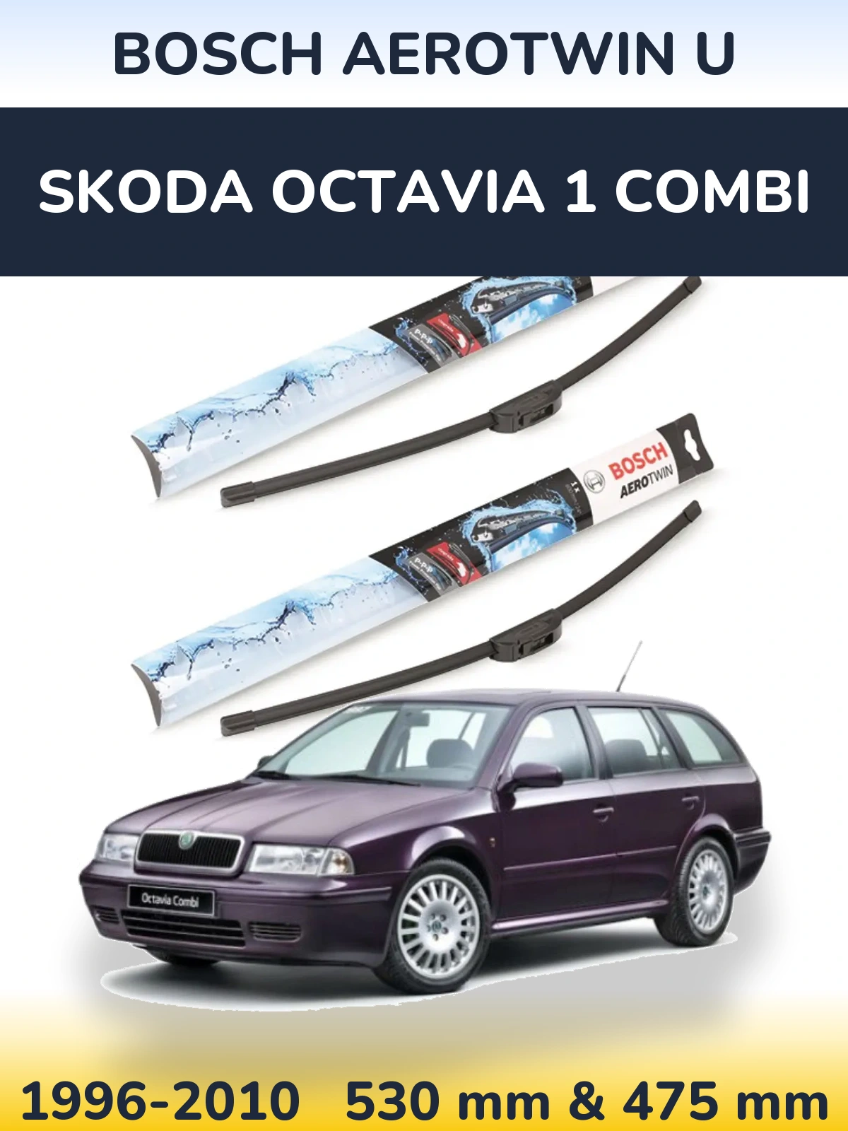 Front wiper blade set BOSCH AeroTwin U 530 & 475 mm for Skoda Octavia 1 Combi 1996-2010