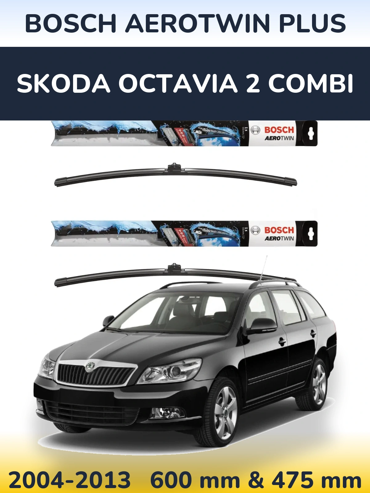 Комплект передних дворников BOSCH AeroTwin Plus 600 & 475 мм для Skoda Octavia 2 Combi 2004-2013