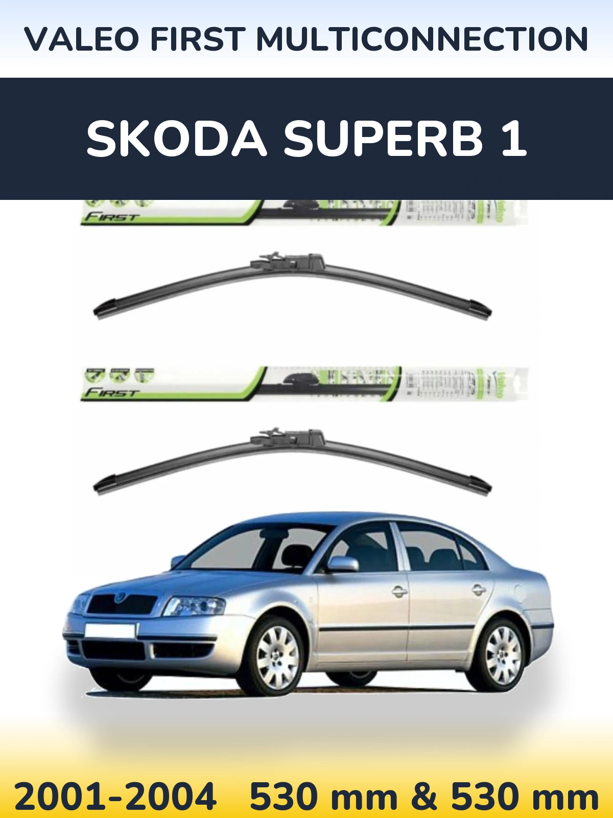 Front wiper blade set Valeo First MultiConnection 530 & 530 mm for Skoda Superb 1 2001-2004