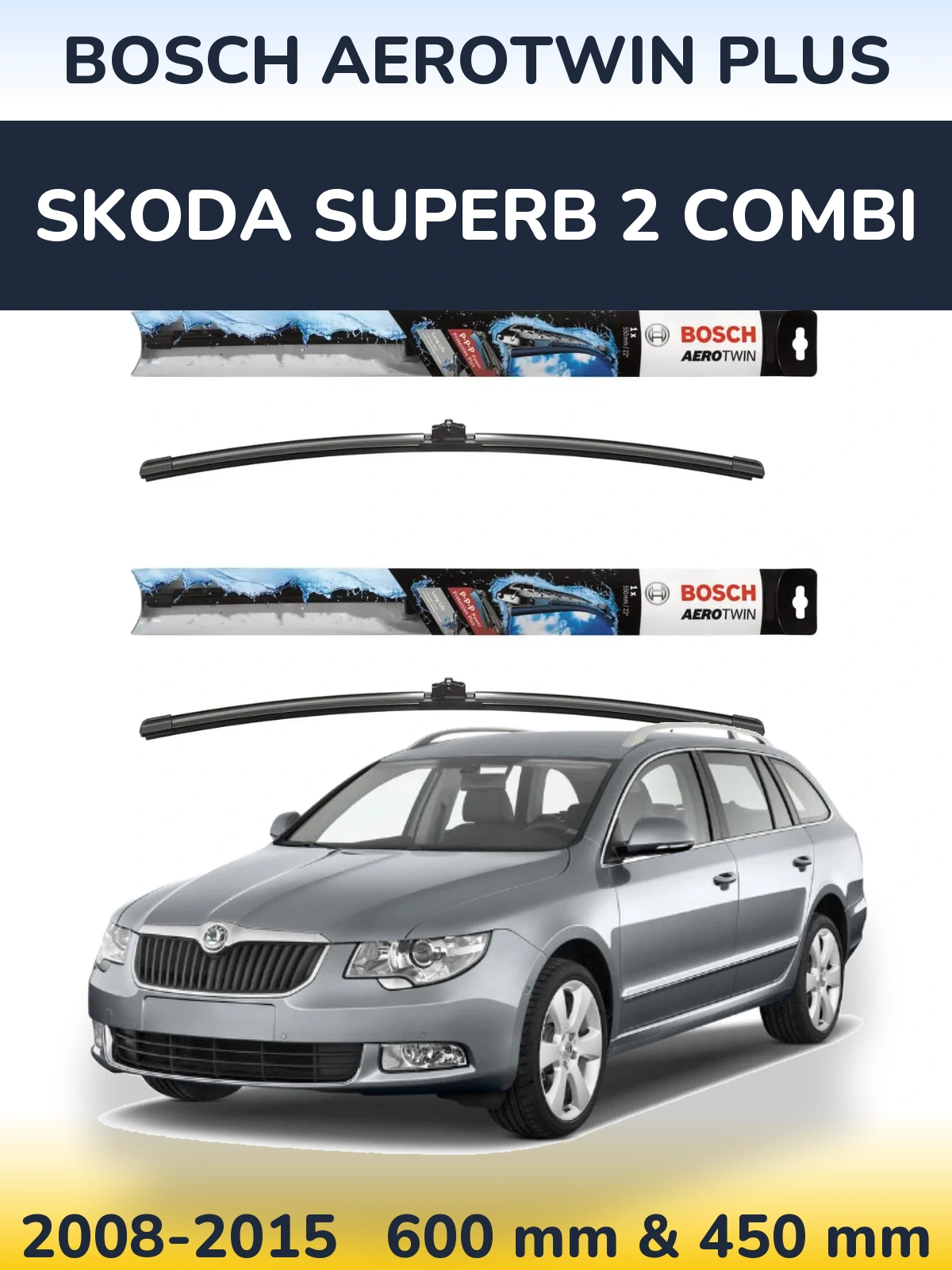 Front wiper blade set BOSCH AeroTwin Plus 600 & 450 mm for Skoda Superb 2 Combi 2008-2015