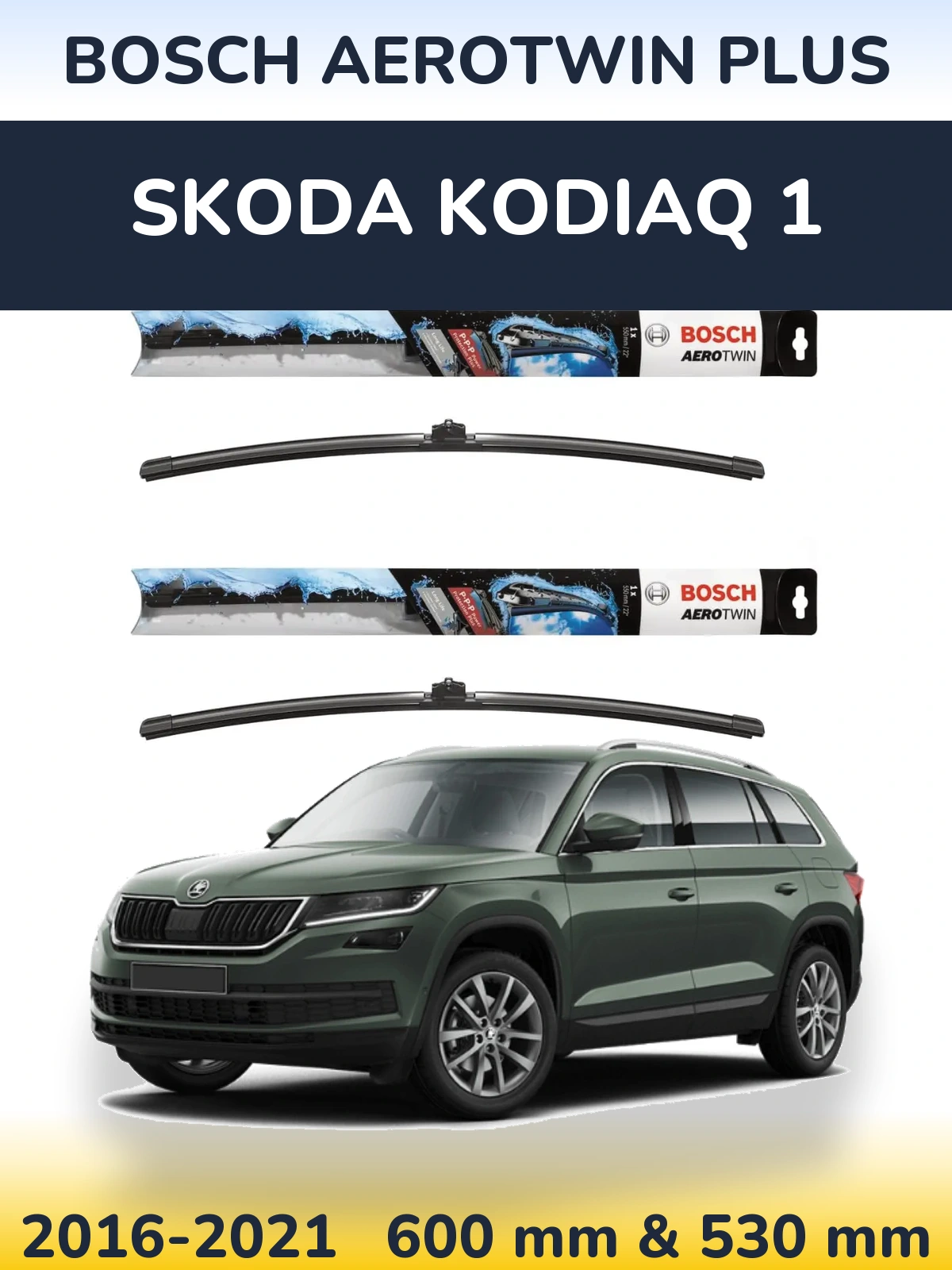 Front wiper blade set BOSCH AeroTwin Plus 600 & 530 mm for Skoda Kodiaq 1 2016-2021