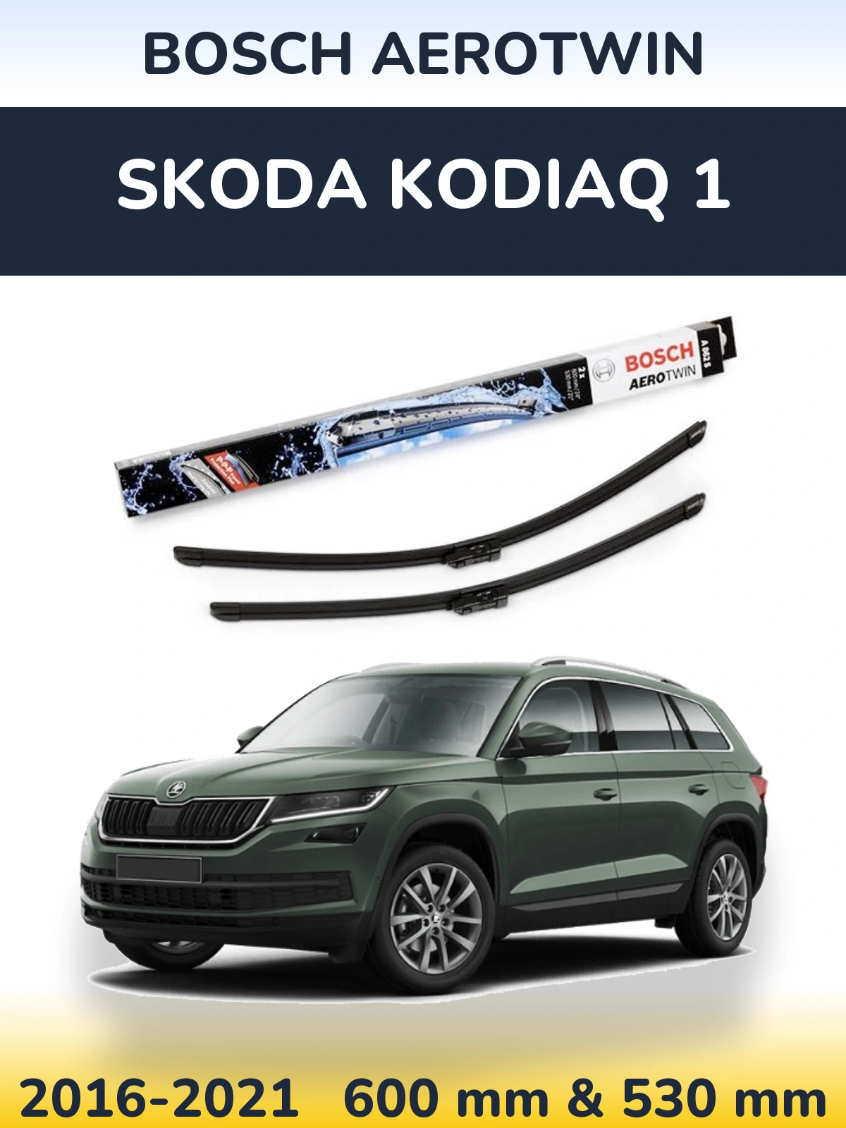 Front wiper blade set BOSCH AeroTwin 600 & 530 mm for Skoda Kodiaq 1 2016-2021