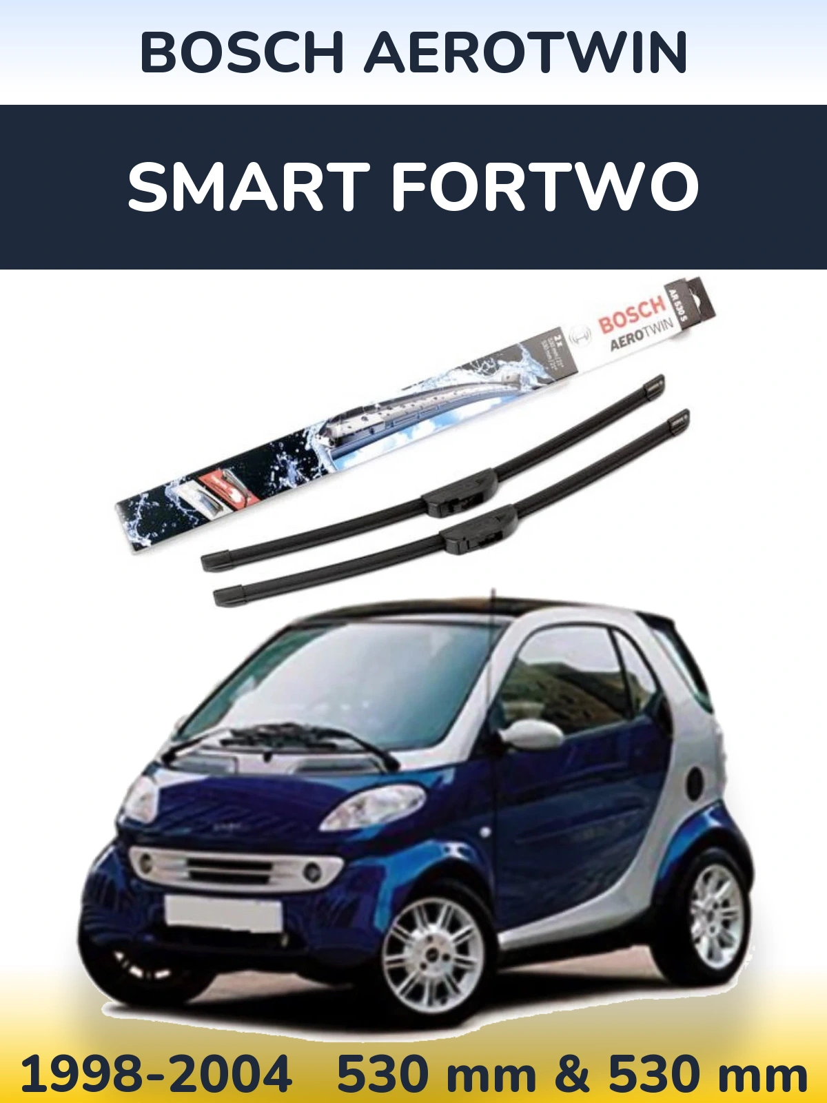 Front wiper blade set BOSCH AeroTwin 530 & 530 mm for Smart Fortwo 1998-2004