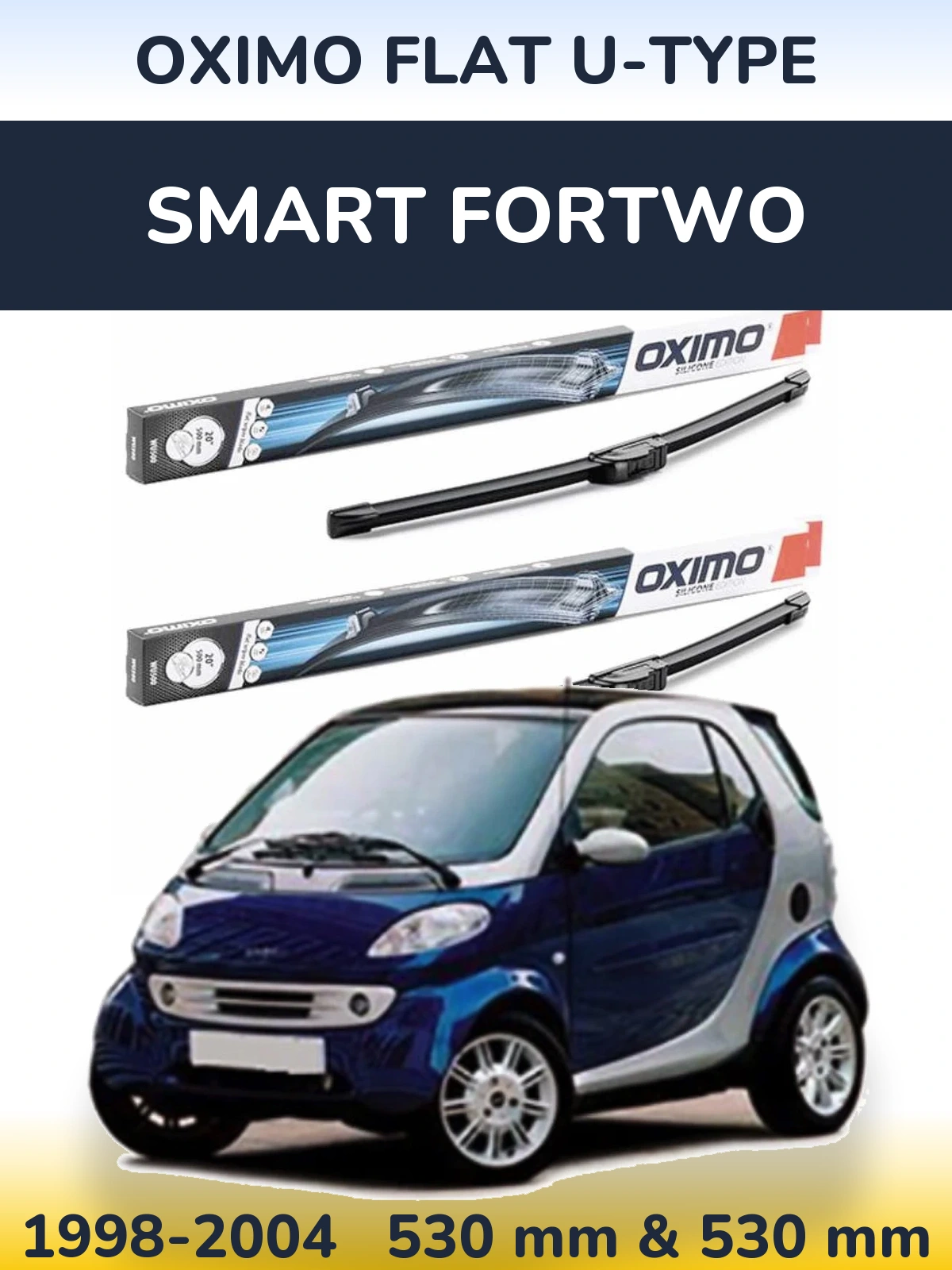 Комплект передніх щіток Oximo Flat U-type 530 & 530 мм для Smart Fortwo 1998-2004