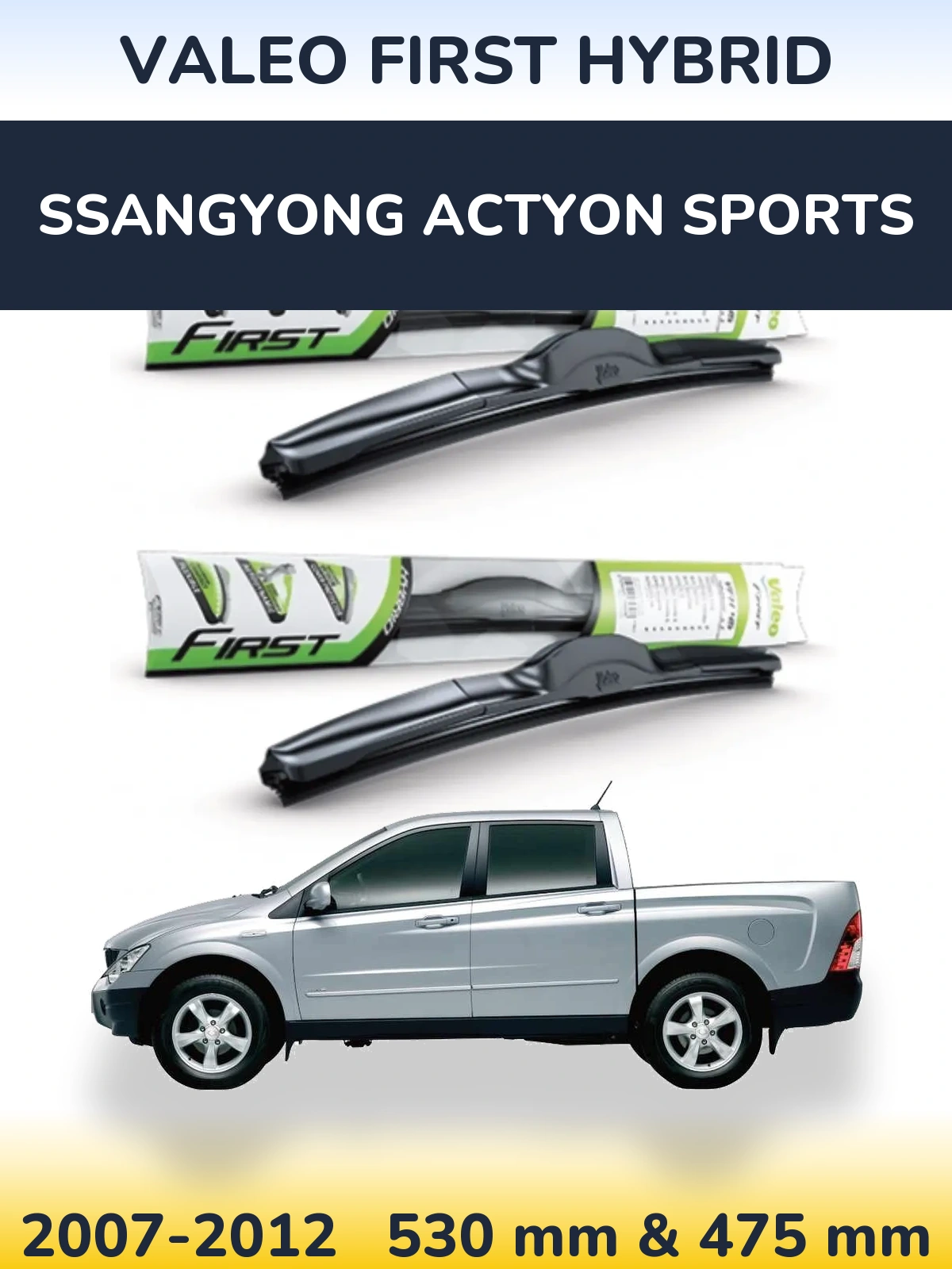 Front wiper blade set Valeo First Hybrid 530 & 475 mm for SsangYong Actyon Sports 2007-2012