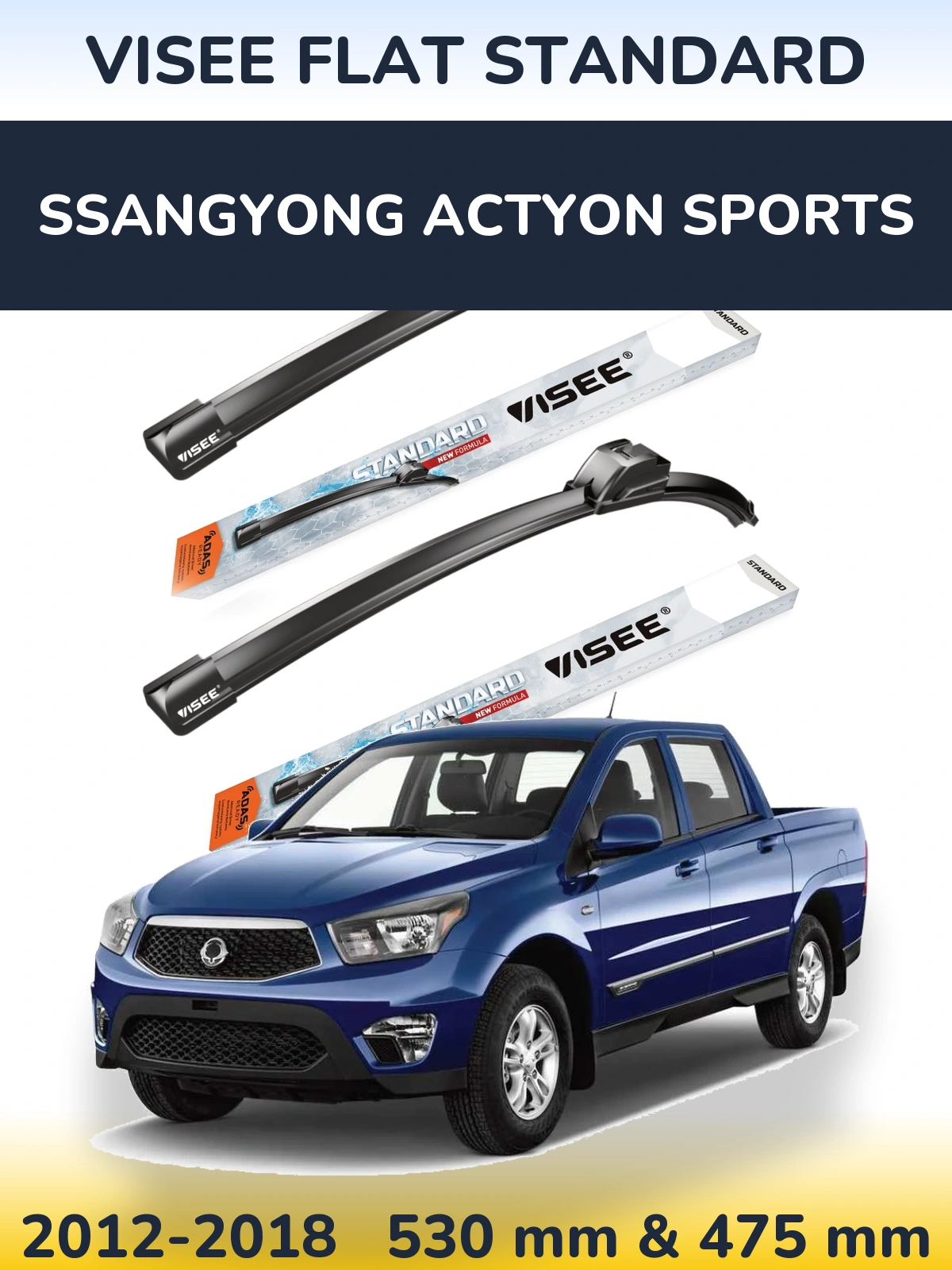 Front wiper blade set VISEE FLAT STANDARD 530 & 475 mm for SsangYong Actyon Sports 2012-2018