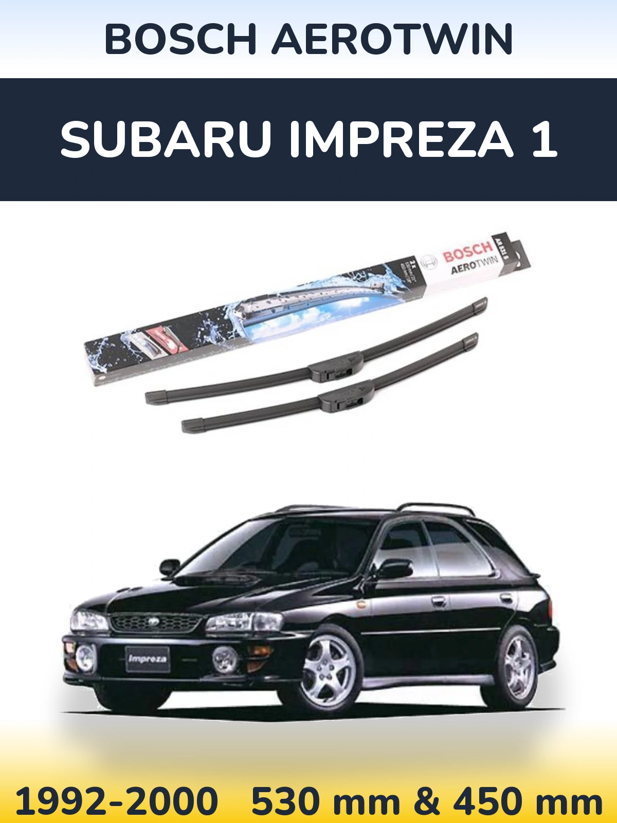 Front wiper blade set BOSCH AeroTwin 530 & 450 mm for Subaru Impreza 1 1992-2000