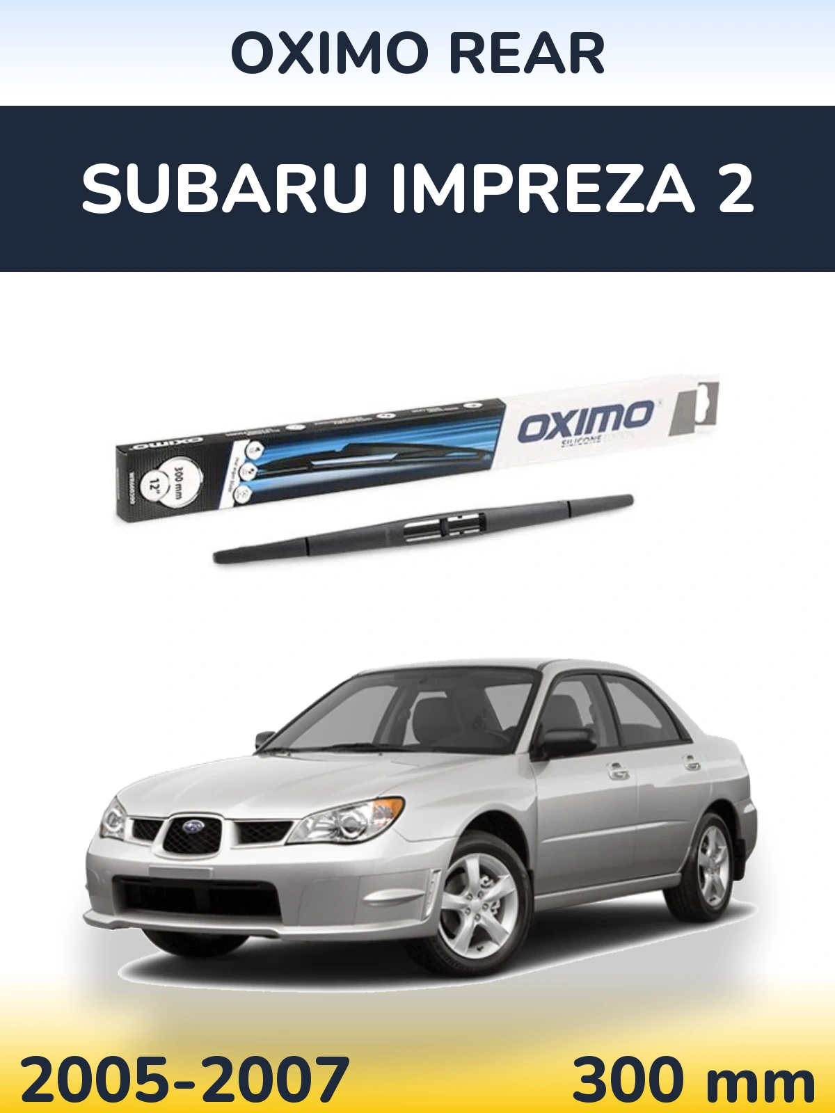 Rear wiper blade Oximo Rear 300 mm for Subaru Impreza 2 2005-2007