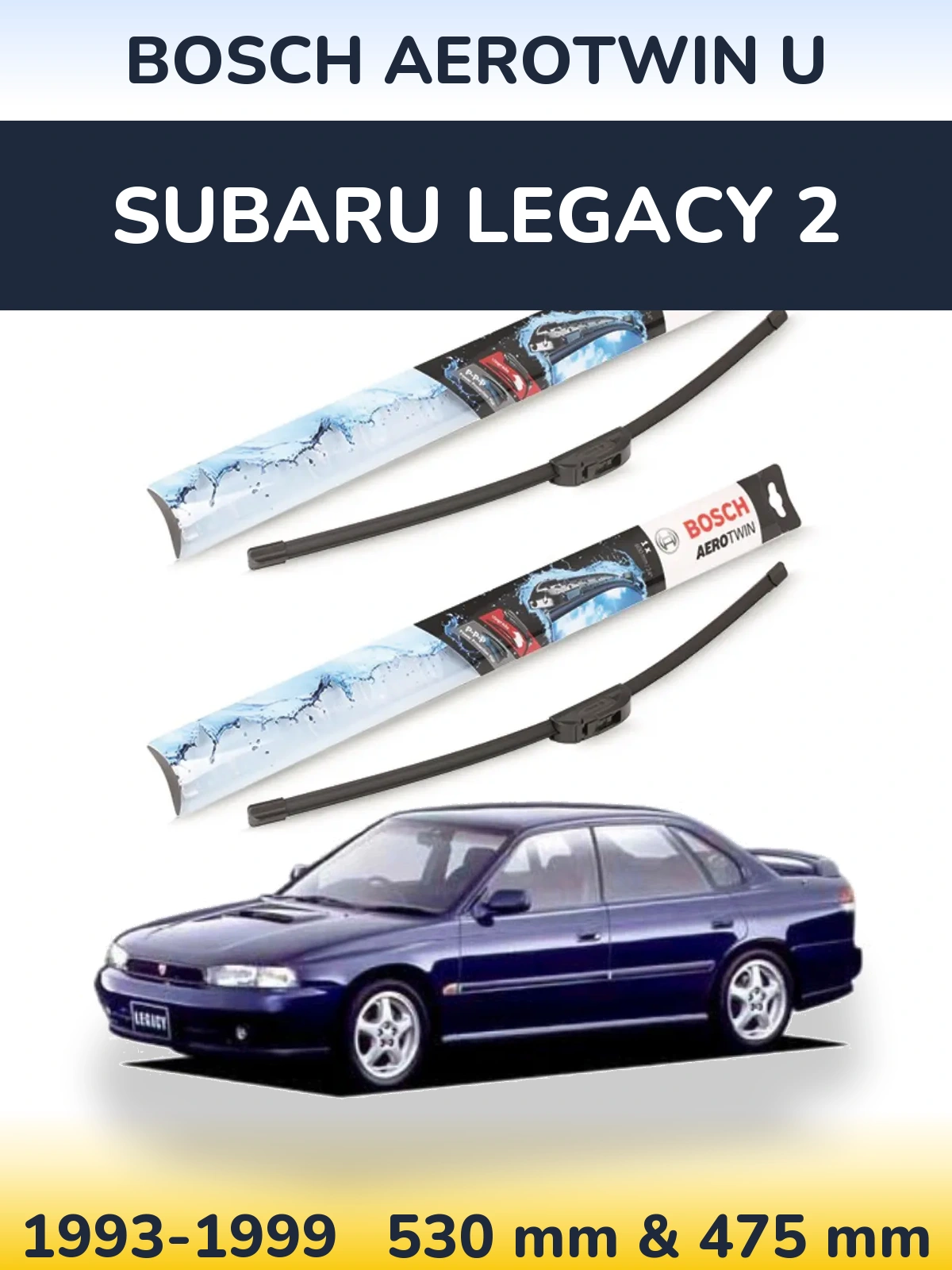 Комплект передніх щіток BOSCH AeroTwin U 530 & 475 мм для Subaru Legacy 2 1993-1999