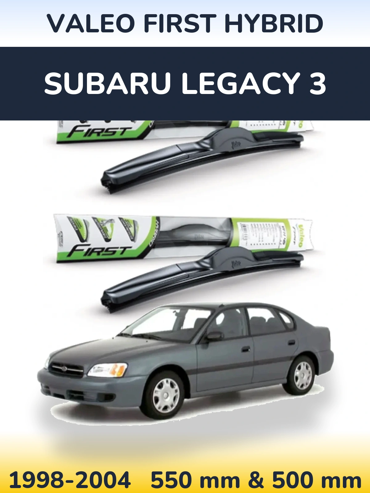 Комплект передніх щіток Valeo First Hybrid 550 & 500 мм для Subaru Legacy 3 1998-2004