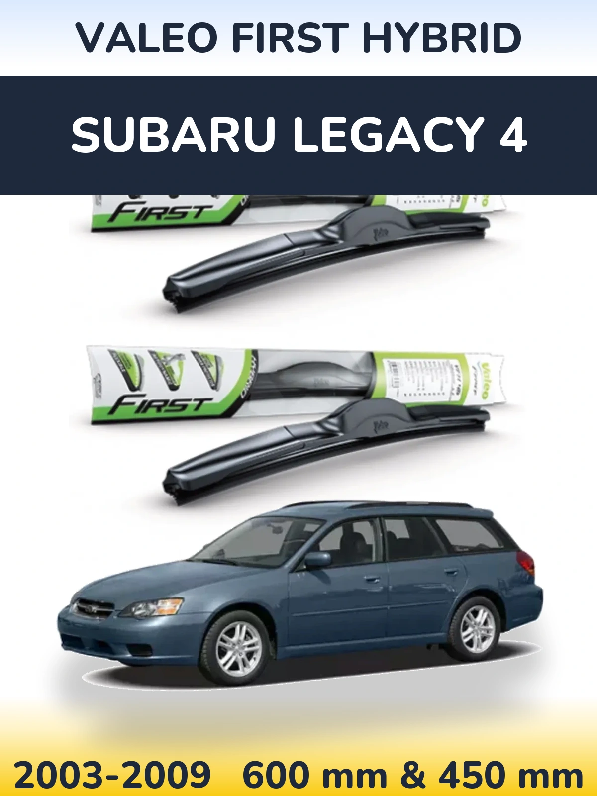 Front wiper blade set Valeo First Hybrid 600 & 450 mm for Subaru Legacy 4 2003-2009