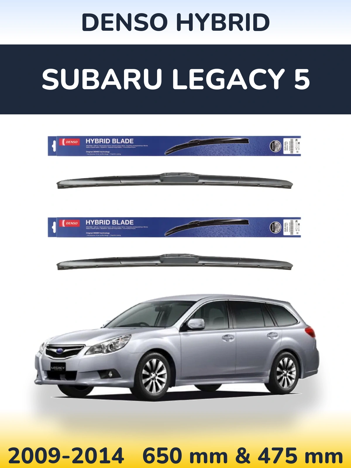 Front wiper blade set Denso Hybrid 650 & 475 mm for Subaru Legacy 5 2009-2014