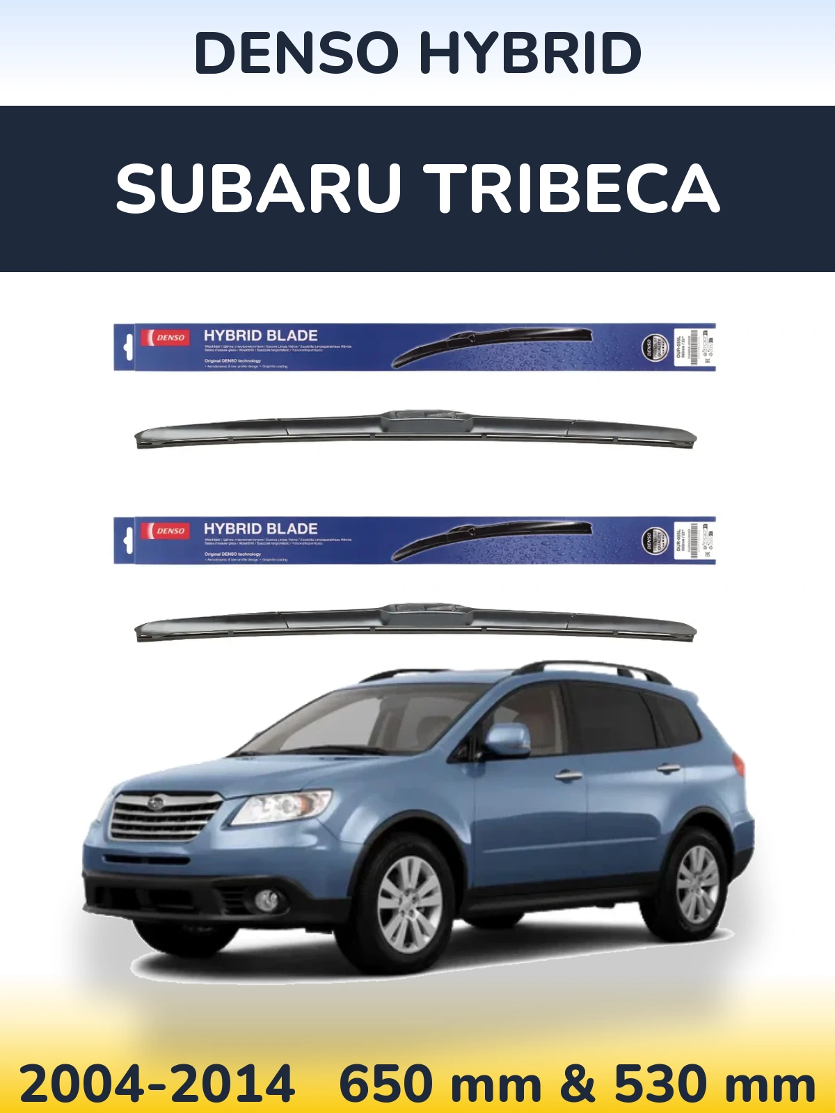 Front wiper blade set Denso Hybrid 650 & 530 mm for Subaru Tribeca 2004-2014