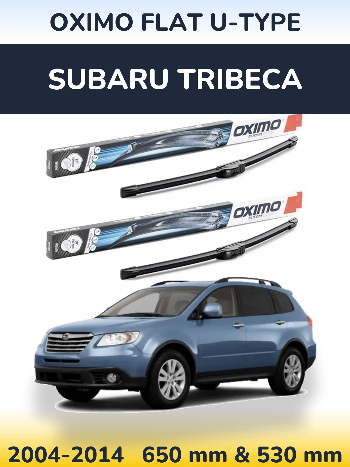 Front wiper blade set Oximo Flat U-type 650 & 530 mm for Subaru Tribeca 2004-2014
