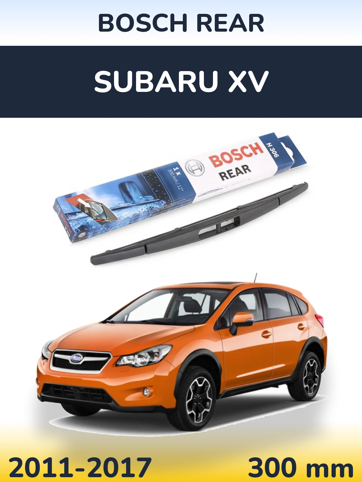 Rear wiper blade BOSCH Rear 300 mm for Subaru XV 2011-2017