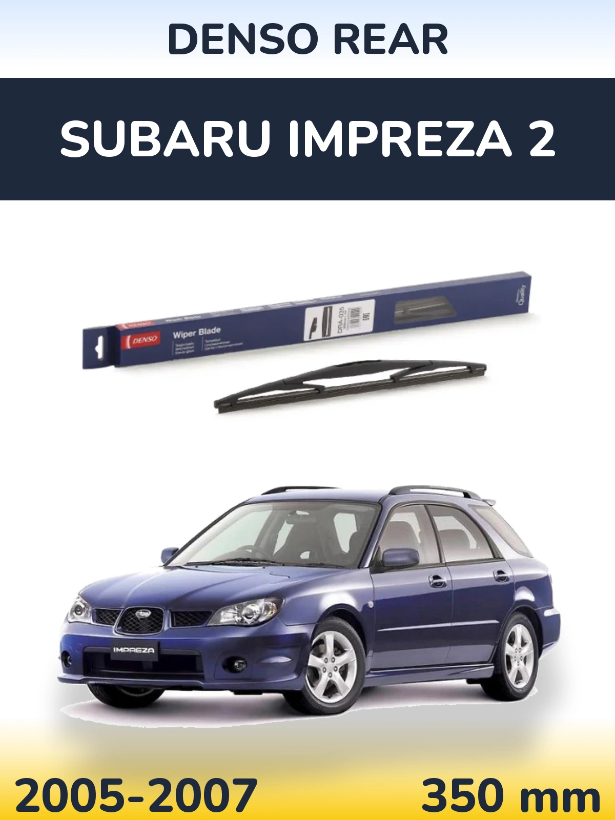 Rear wiper blade Denso Rear 350 mm for Subaru Impreza 2 2005-2007