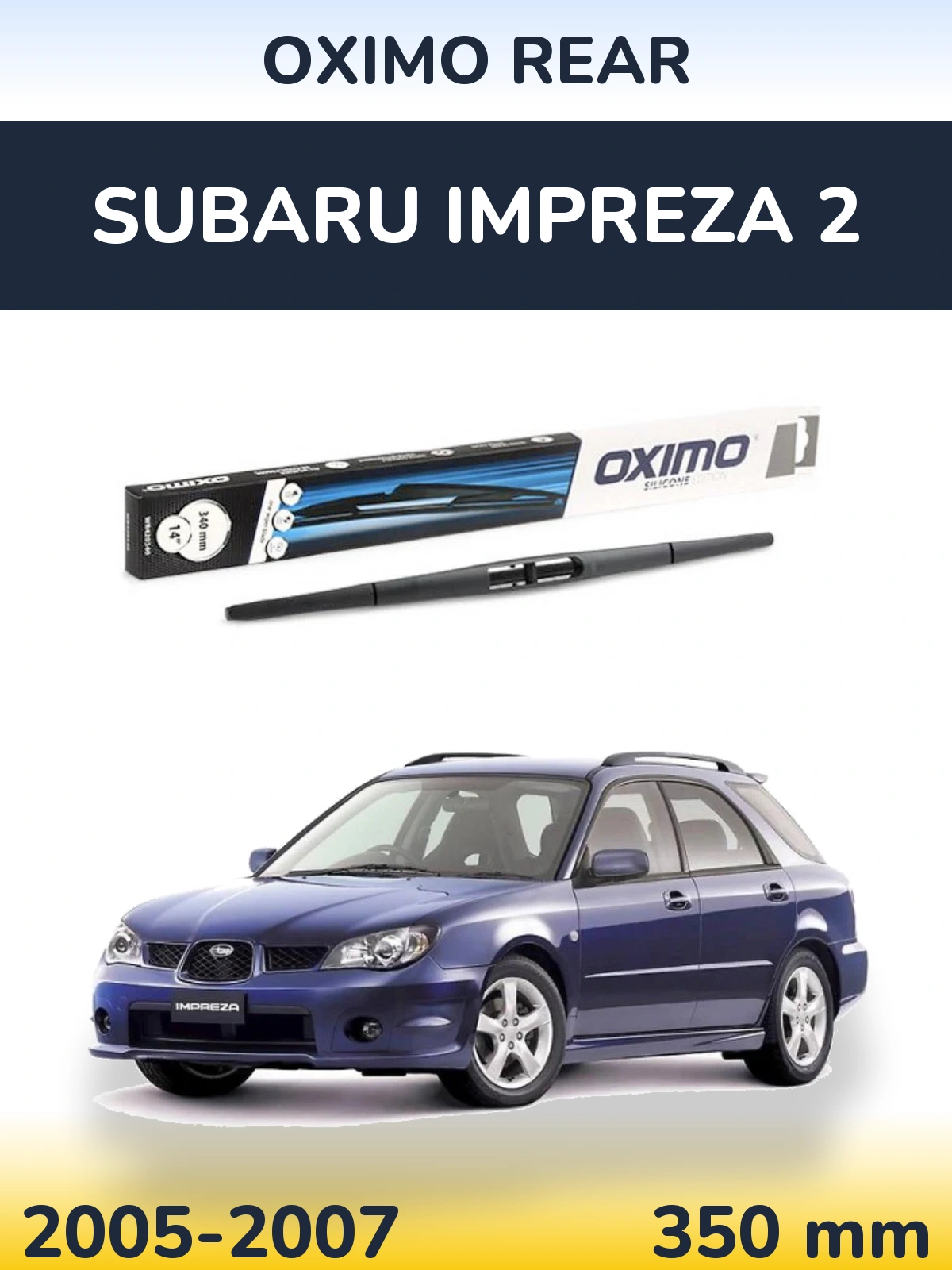 Rear wiper blade Oximo Rear 350 mm for Subaru Impreza 2 2005-2007