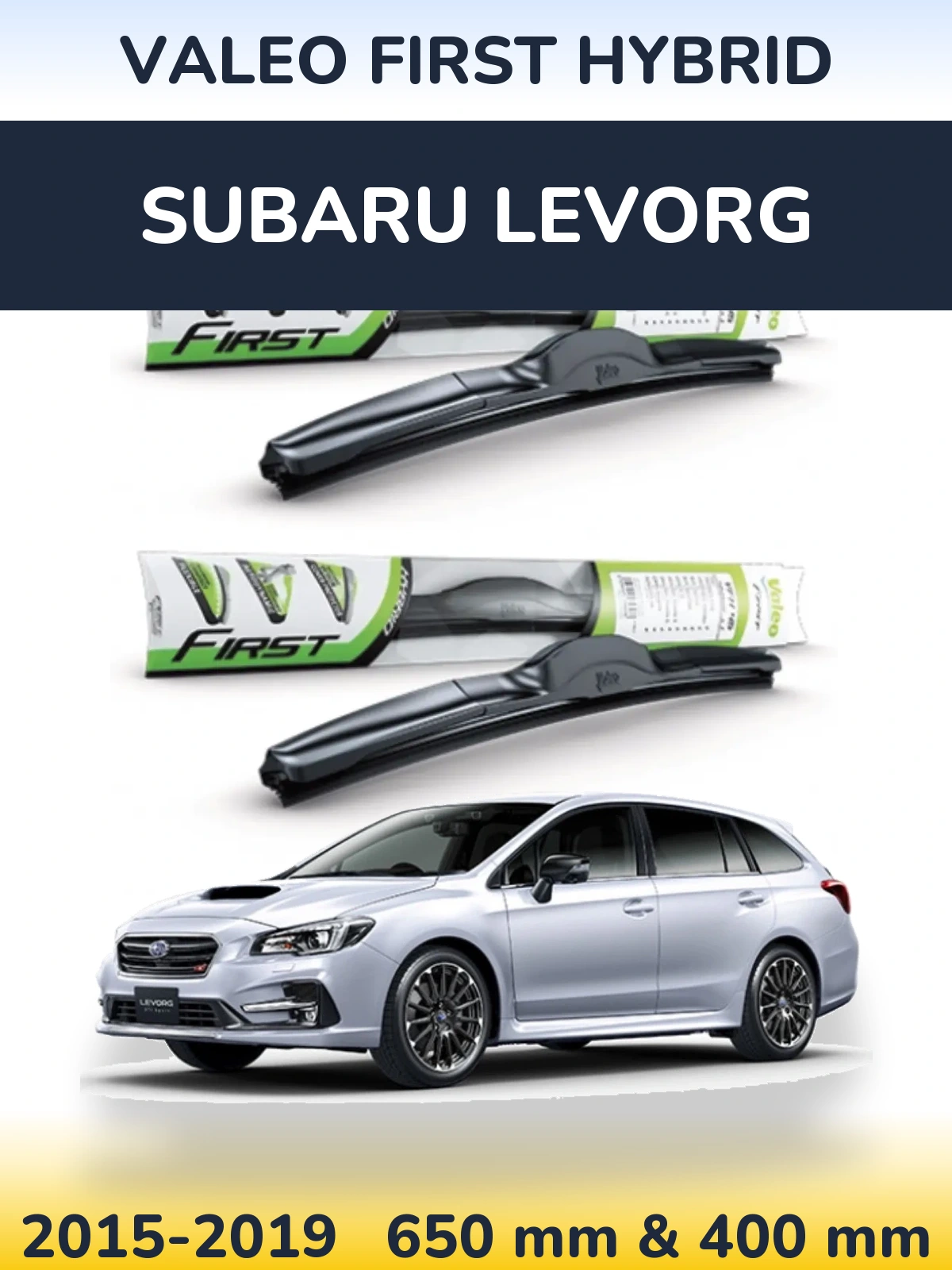 Front wiper blade set Valeo First Hybrid 650 & 400 mm for Subaru Levorg 2015-2019