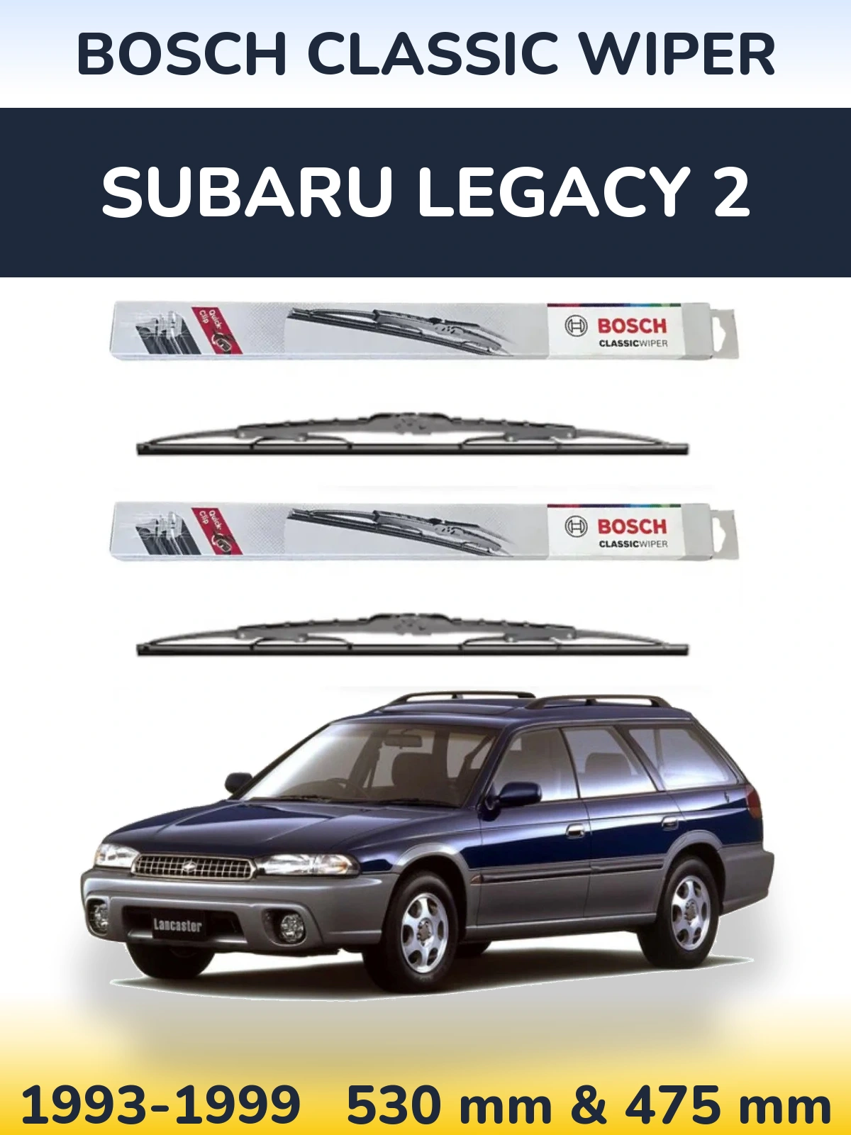 Front wiper blade set BOSCH Classic Wiper 530 & 475 mm for Subaru Legacy 2 1993-1999