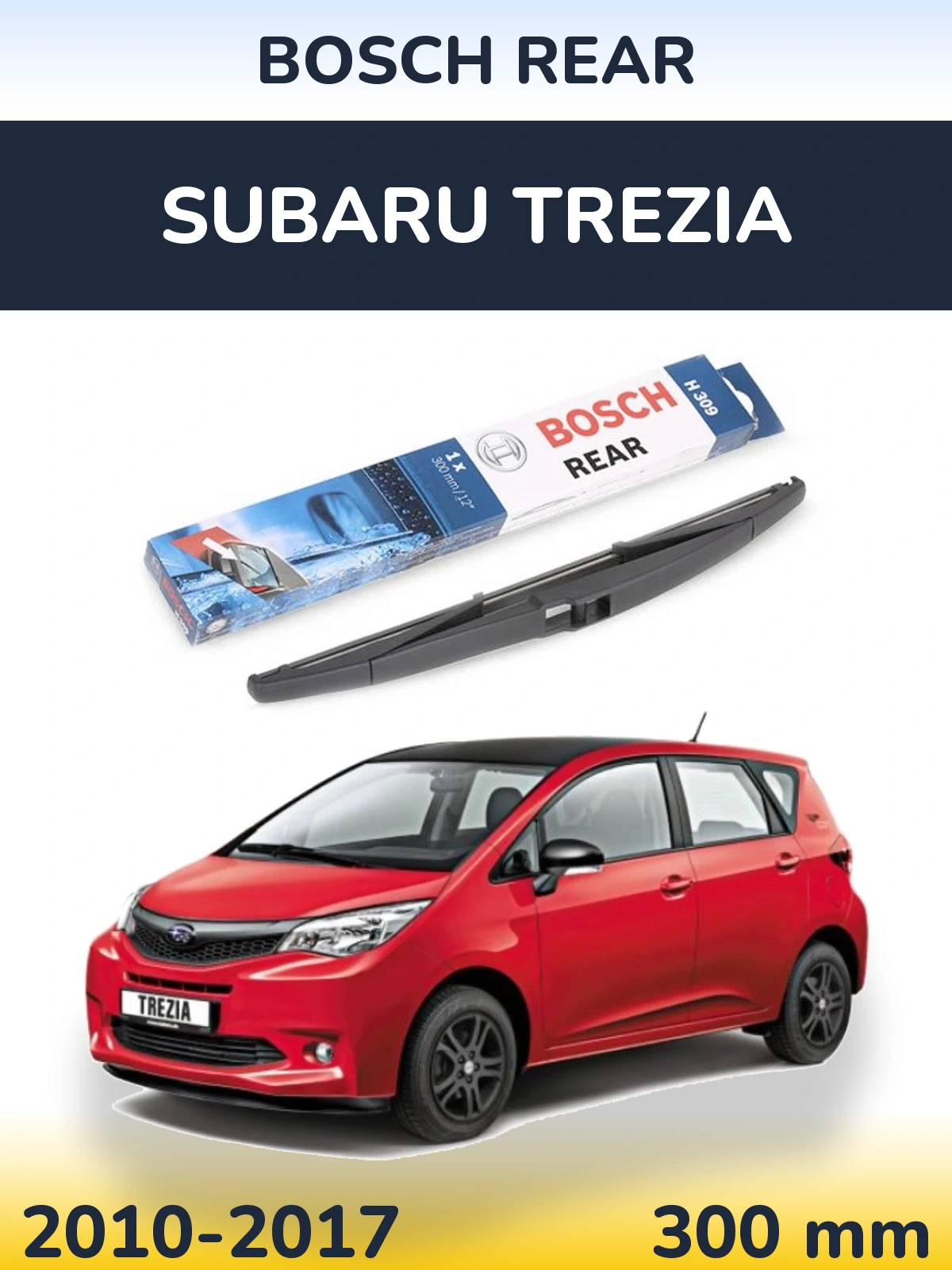 Rear wiper blade BOSCH Rear 300 mm for Subaru Trezia 2010-2017