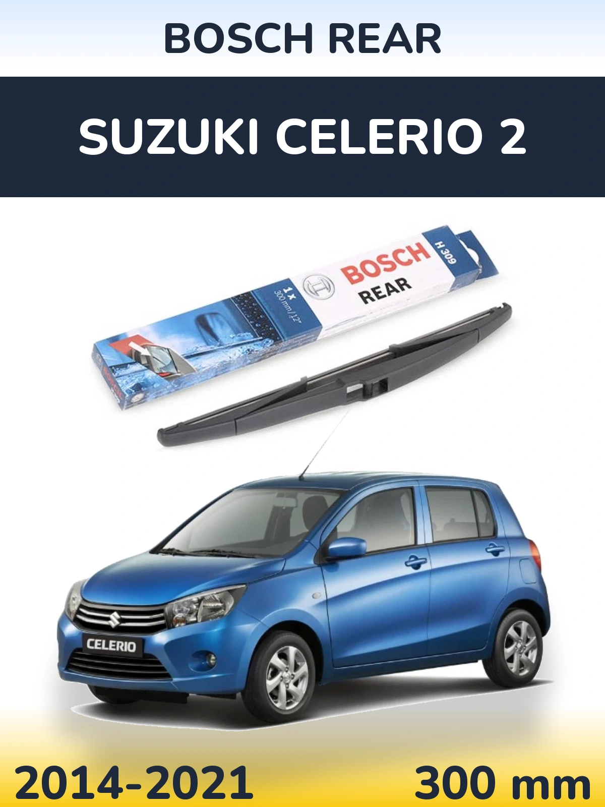 Rear wiper blade BOSCH Rear 300 mm for Suzuki Celerio 2 2014-2021