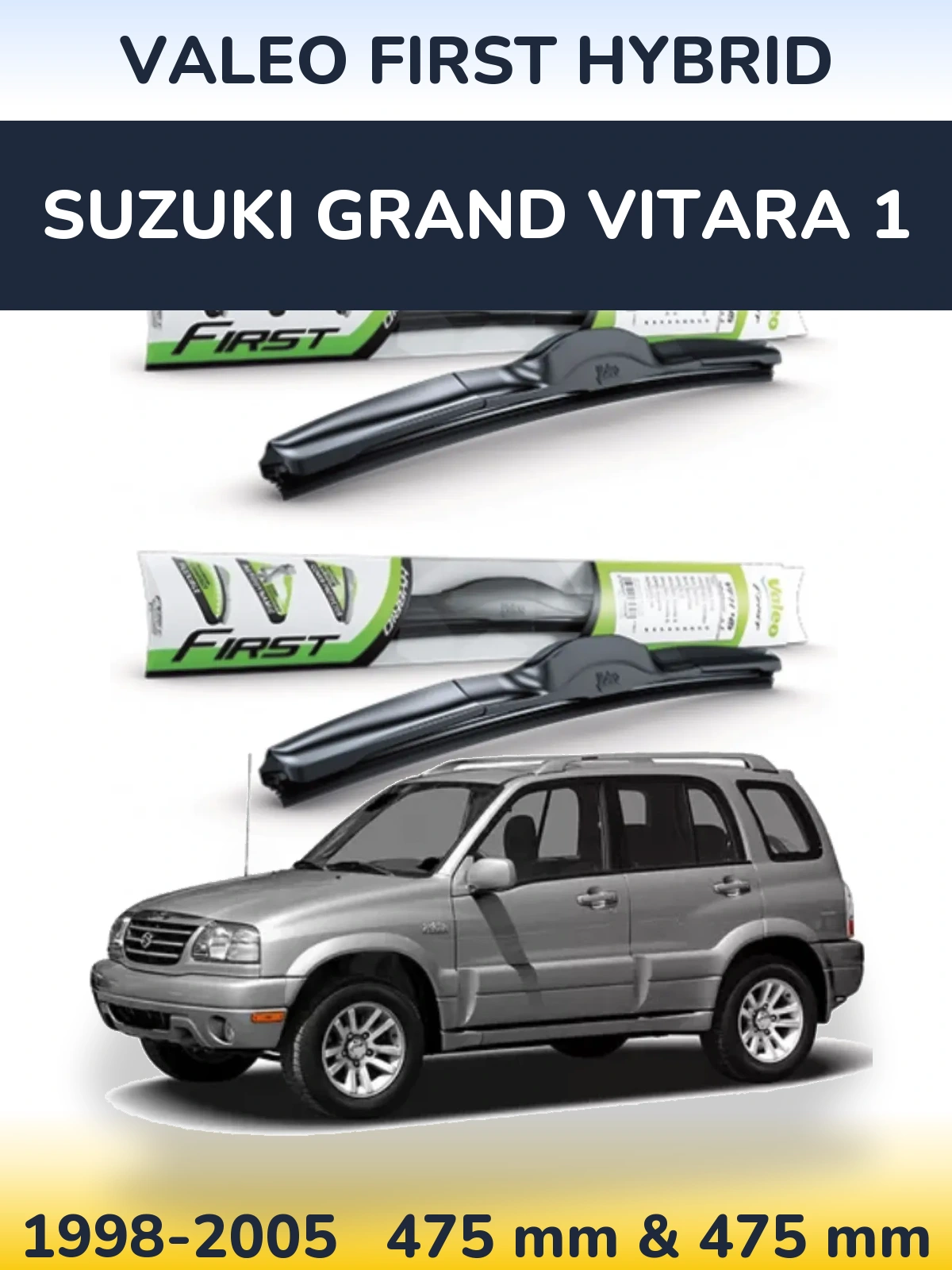 Front wiper blade set Valeo First Hybrid 475 & 475 mm for Suzuki Grand Vitara 1 1998-2005