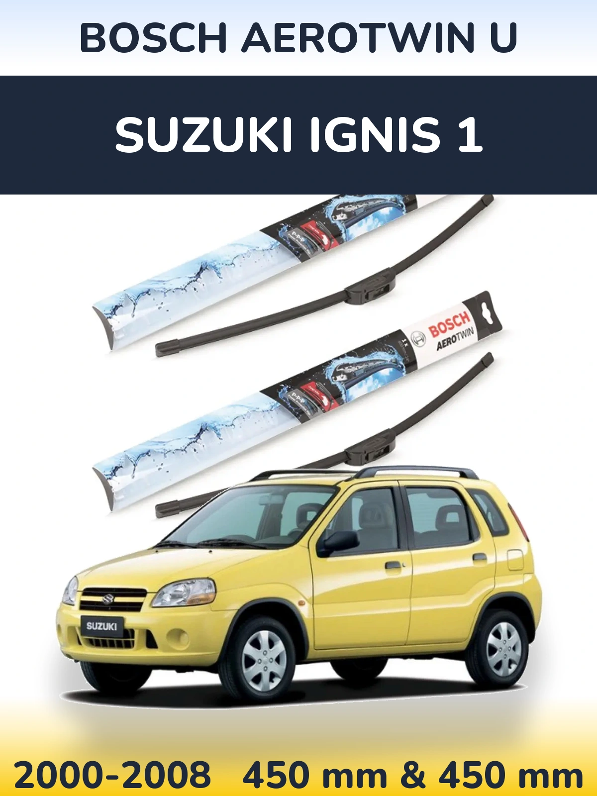 Комплект передніх щіток BOSCH AeroTwin U 450 & 450 мм для Suzuki Ignis 1 2000-2008