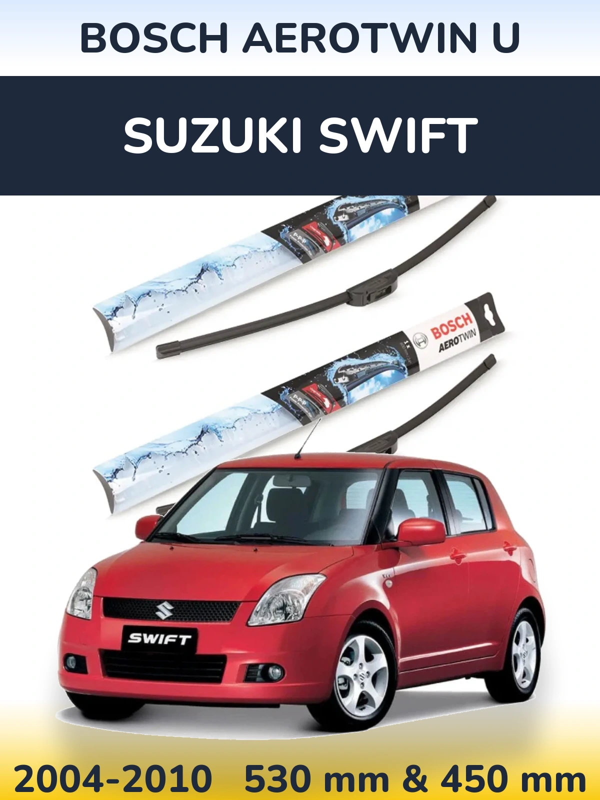Front wiper blade set BOSCH AeroTwin U 530 & 450 mm for Suzuki Swift 2004-2010