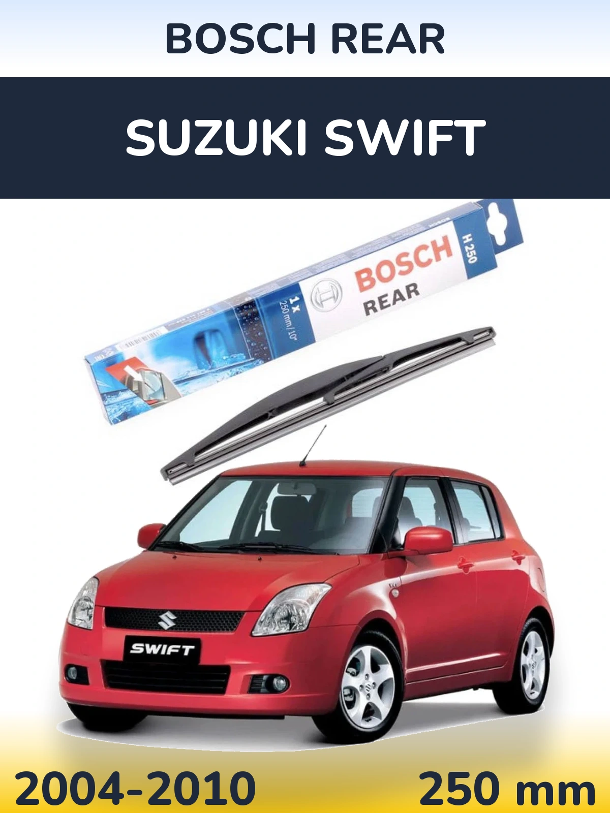 Rear wiper blade BOSCH Rear 250 mm for Suzuki Swift 2004-2010