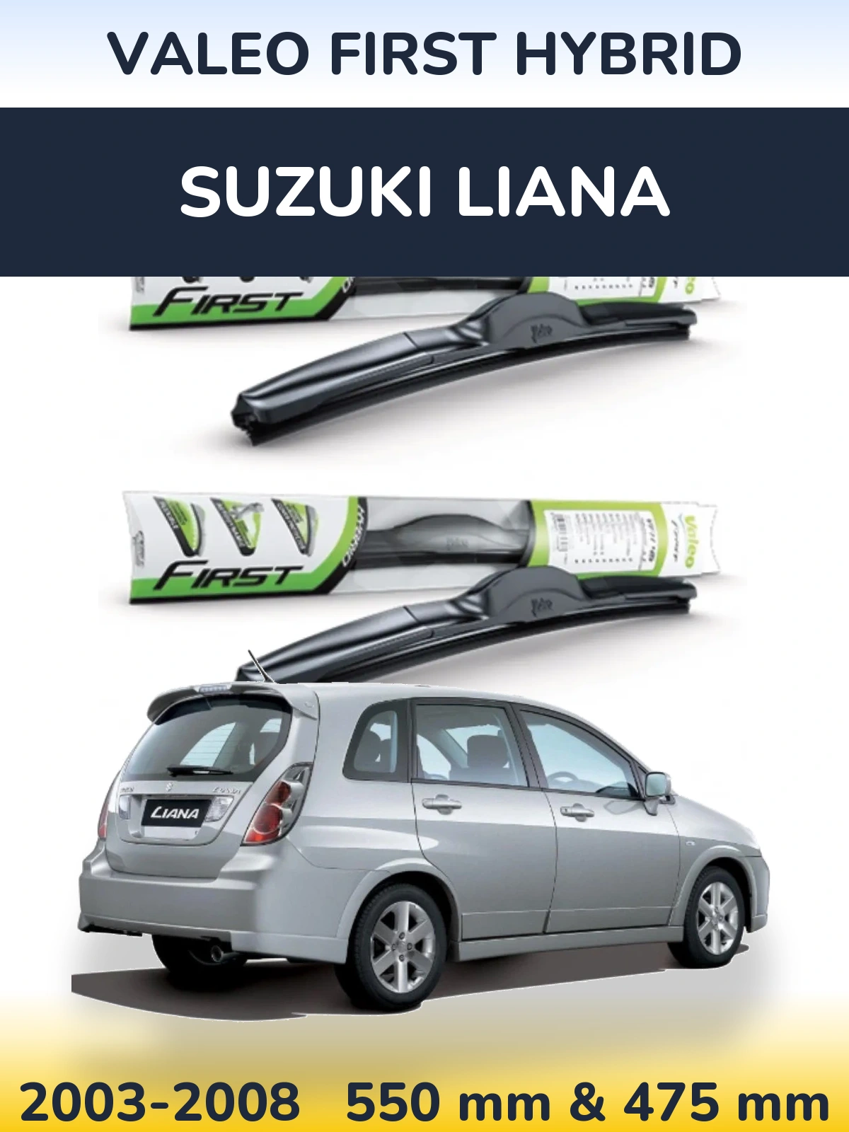 Front wiper blade set Valeo First Hybrid 550 & 475 mm for Suzuki Liana 2003-2008