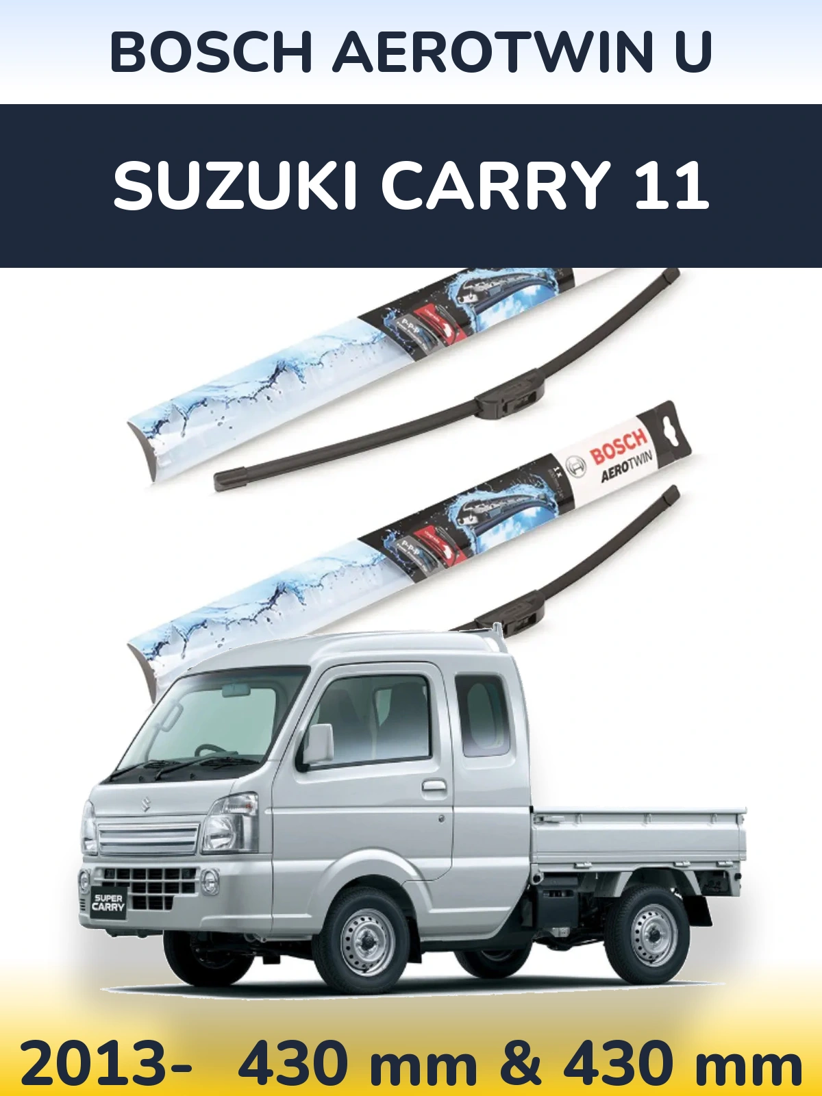 Front wiper blade set BOSCH AeroTwin U 430 & 430 mm for Suzuki Carry 11 2013-2026