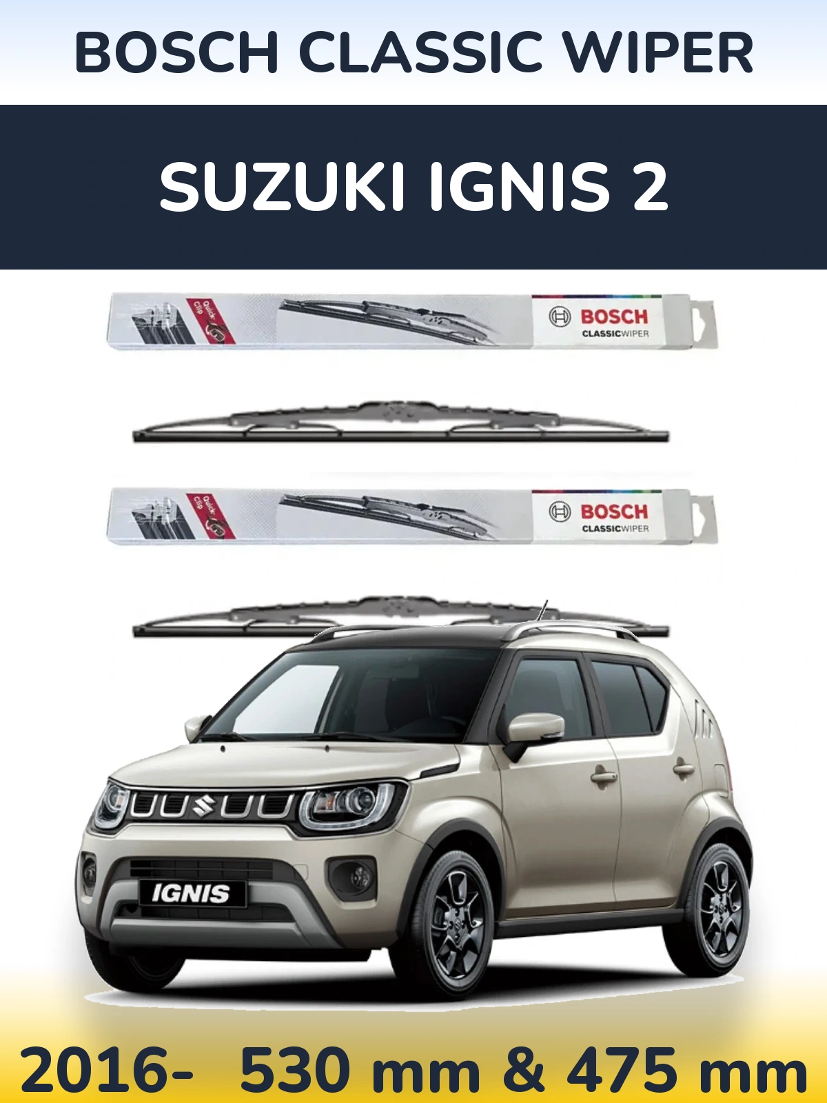 Front wiper blade set BOSCH Classic Wiper 530 & 475 mm for Suzuki Ignis 2 2016-2026